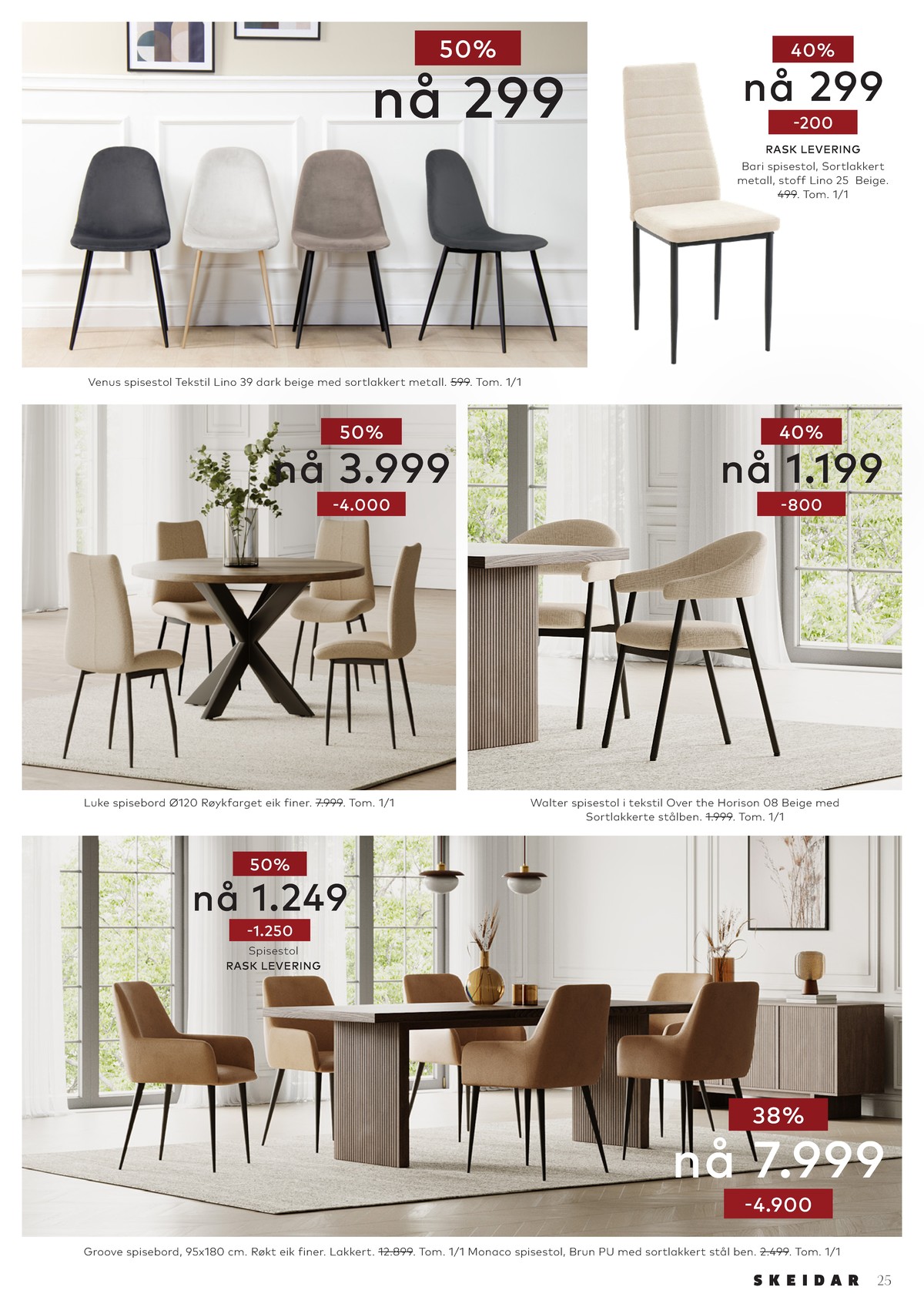 Se Skeidar kundeavis for uge 50 på Tilbudsuken.no. Se gode tilbud på mange varer. Les kundeavisen her! Side 25