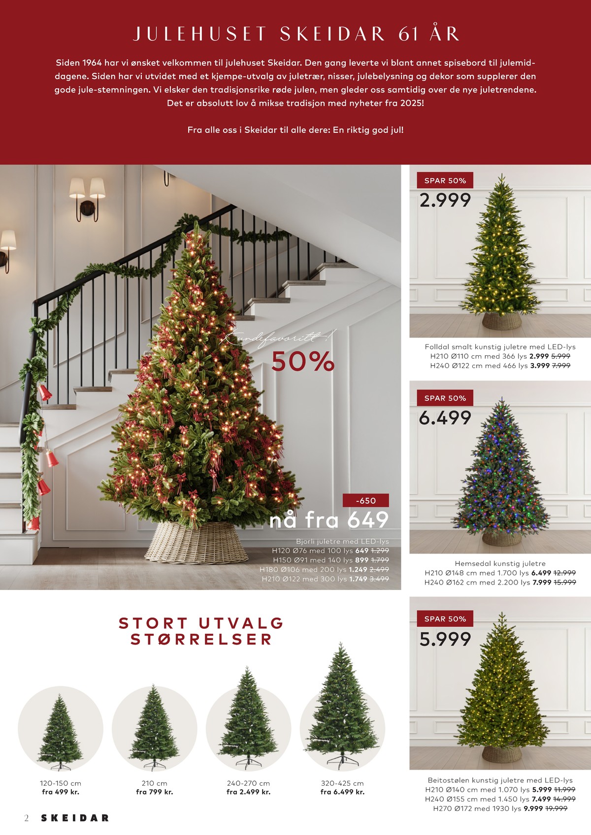 Se Skeidar kundeavis for uge 50 på Tilbudsuken.no. Se gode tilbud på mange varer. Les kundeavisen her! Side 2
