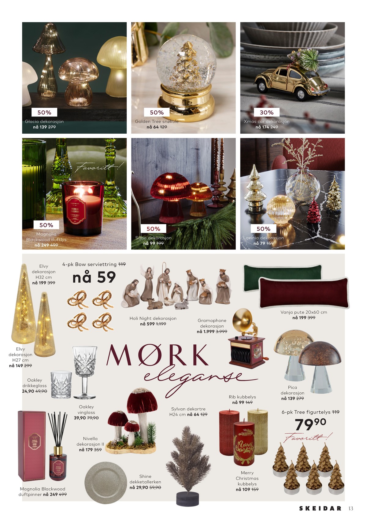 Se Skeidar kundeavis for uge 50 på Tilbudsuken.no. Se gode tilbud på mange varer. Les kundeavisen her! Side 13