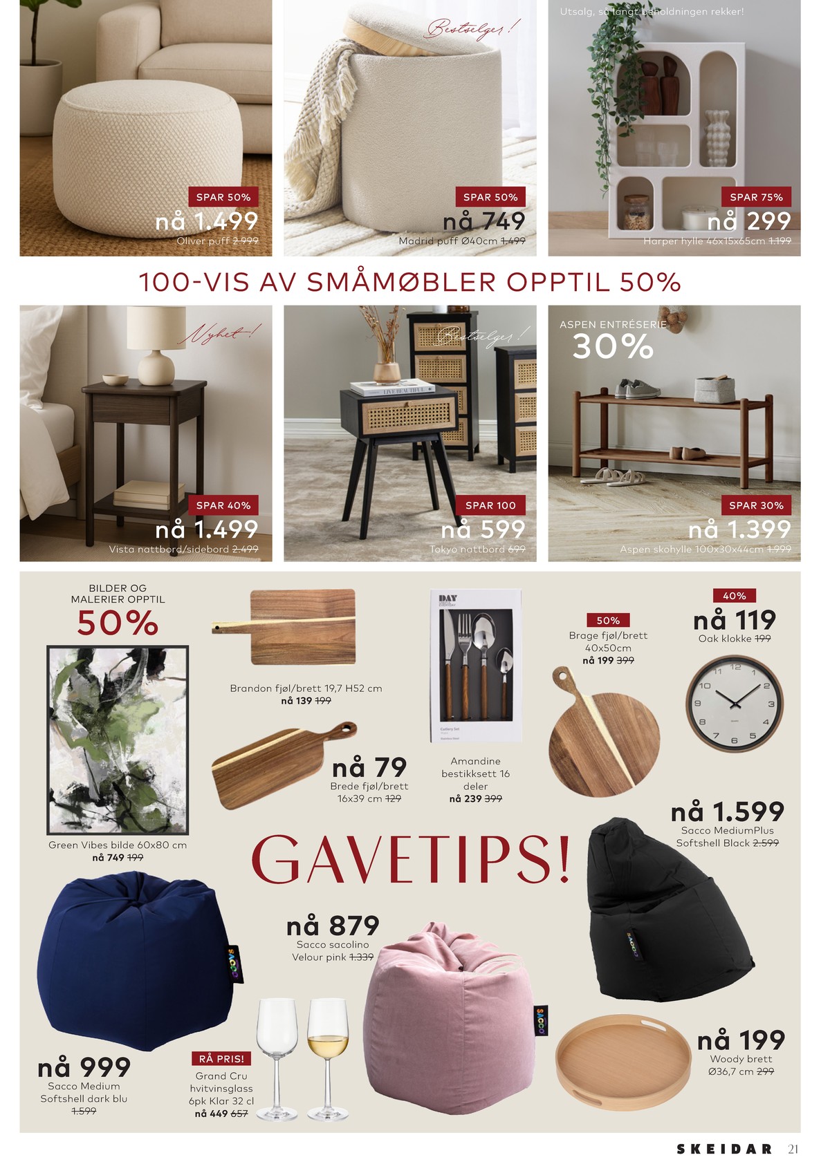Se Skeidar kundeavis for uge 50 på Tilbudsuken.no. Se gode tilbud på mange varer. Les kundeavisen her! Side 21