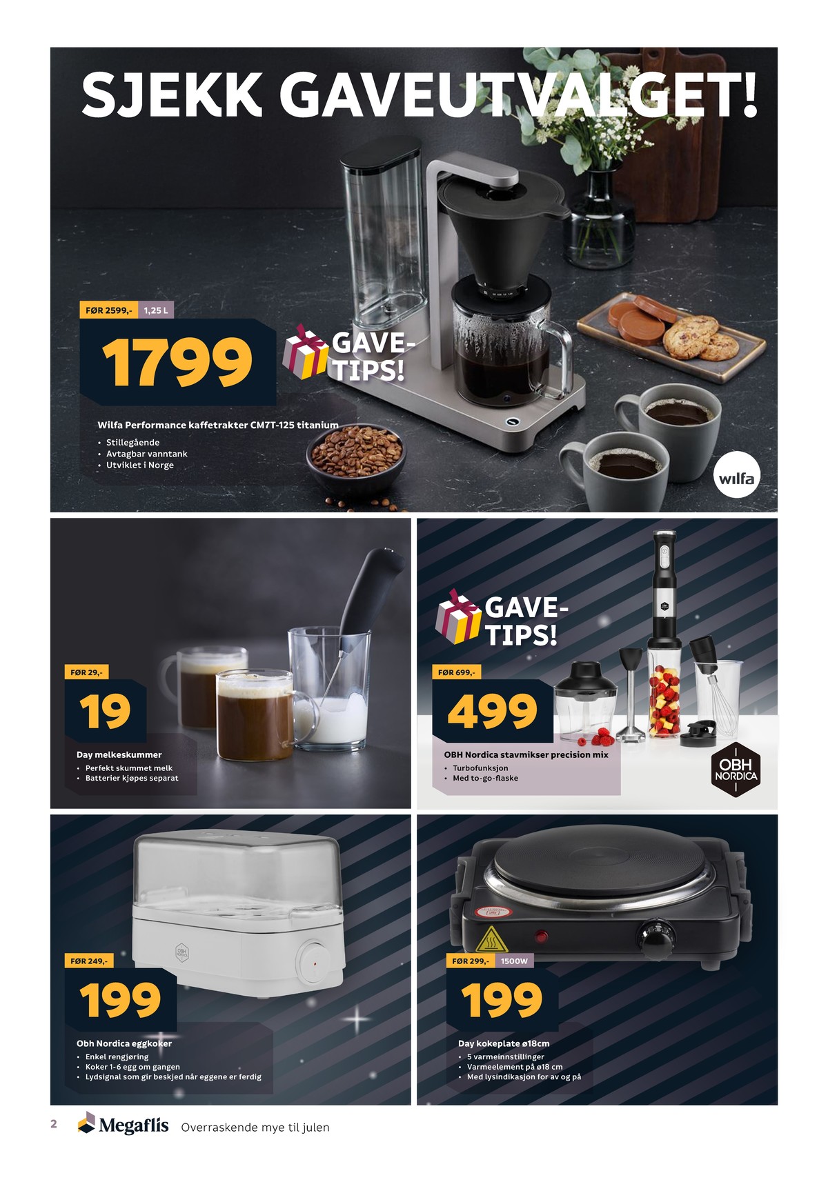 Se Megaflis kundeavis for uge 51 på Tilbudsuken.no. Se gode tilbud på mange varer. Les kundeavisen her! Side 2