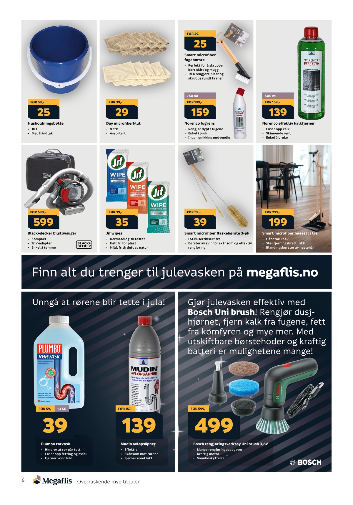 Se Megaflis kundeavis for uge 51 på Tilbudsuken.no. Se gode tilbud på mange varer. Les kundeavisen her! Side 6