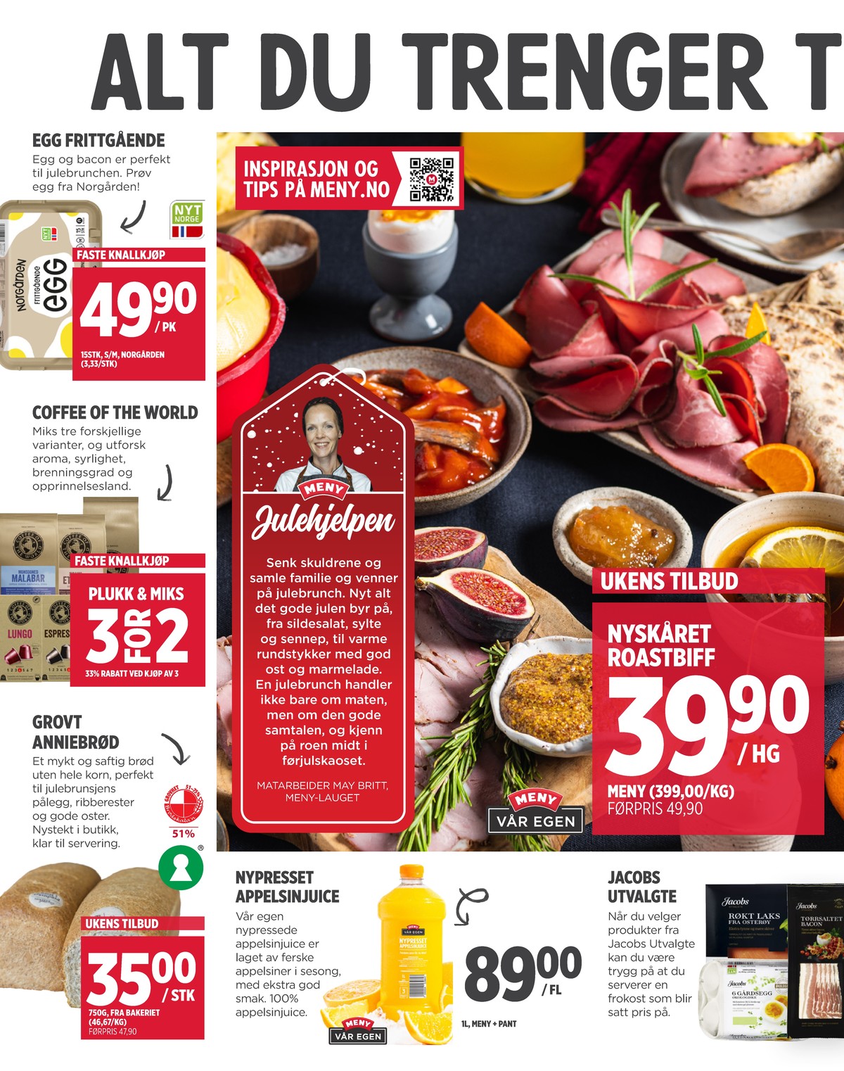 Se Meny kundeavis for uke 51 på Tilbudsuken.no. Se gode tilbud på mange varer, f.eks. egg norgården eller kaffekapsler coffee of the world. Les kundeavisen her! Side 2