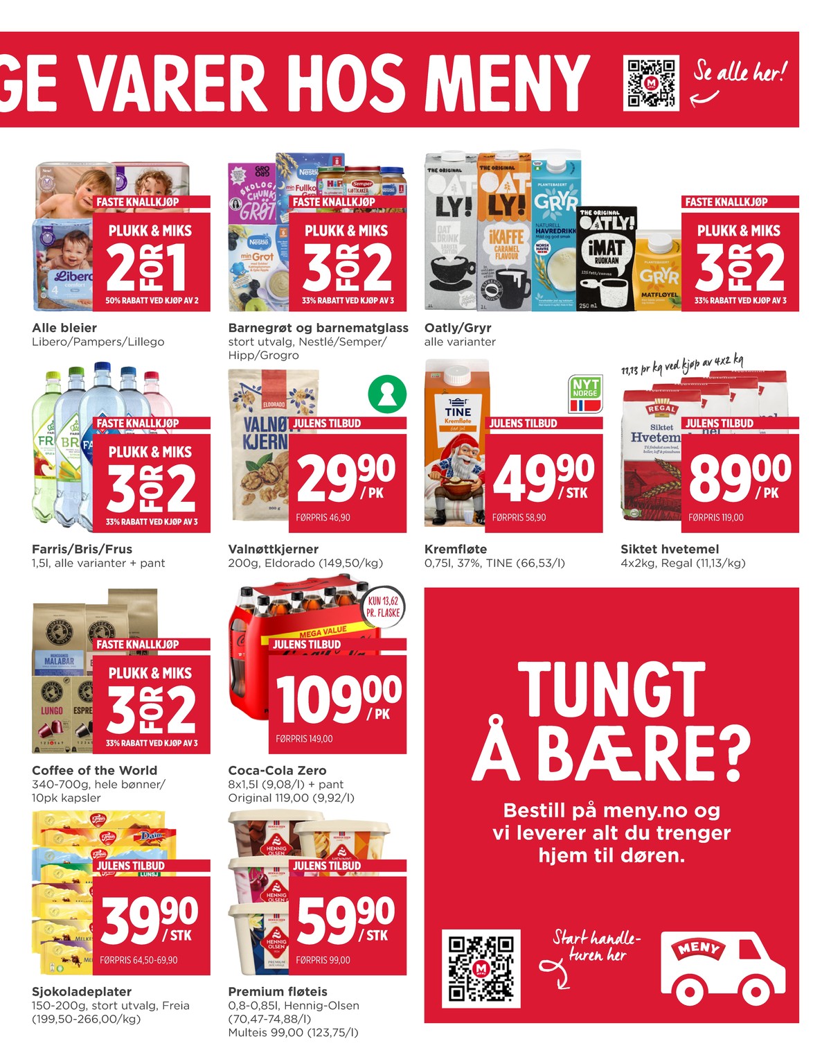 Se Meny kundeavis for uke 51 på Tilbudsuken.no. Se gode tilbud på mange varer, f.eks. bleier libero eller bleier pampers. Les kundeavisen her! Side 11