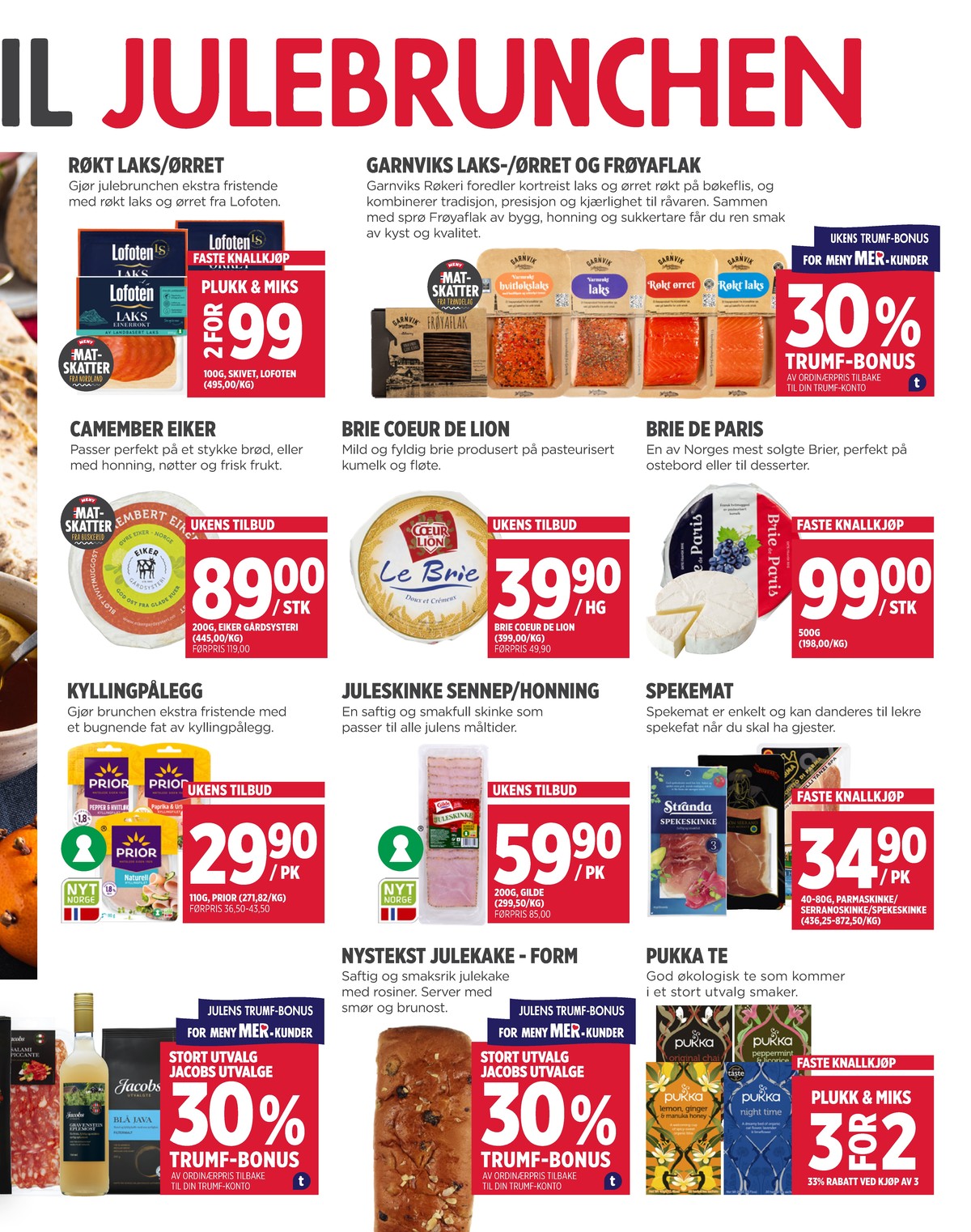 Se Meny kundeavis for uke 51 på Tilbudsuken.no. Se gode tilbud på mange varer, f.eks. egg jacobs utvalgte eller laks jacobs utvalgte. Les kundeavisen her! Side 3