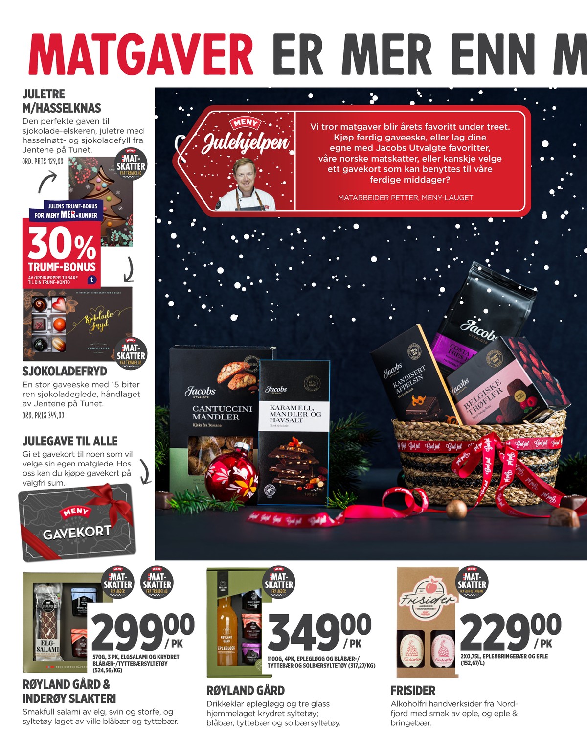 Se Meny kundeavis for uke 51 på Tilbudsuken.no. Se gode tilbud på mange varer, f.eks. cider frisider eller gaveeske røyland gård. Les kundeavisen her! Side 6