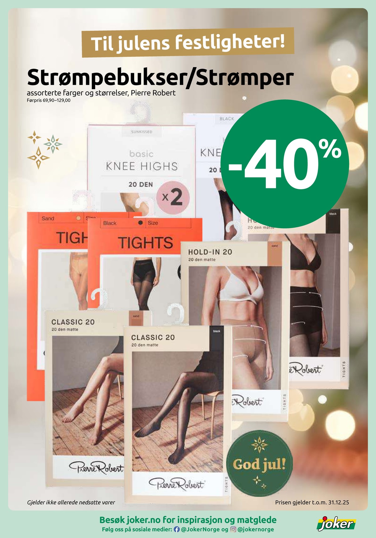 Se Joker kundeavis for uke 51 på Tilbudsuken.no. Se gode tilbud på mange varer, f.eks. strømpebukse pierre robert eller sokker pierre robert. Les kundeavisen her! Side 11