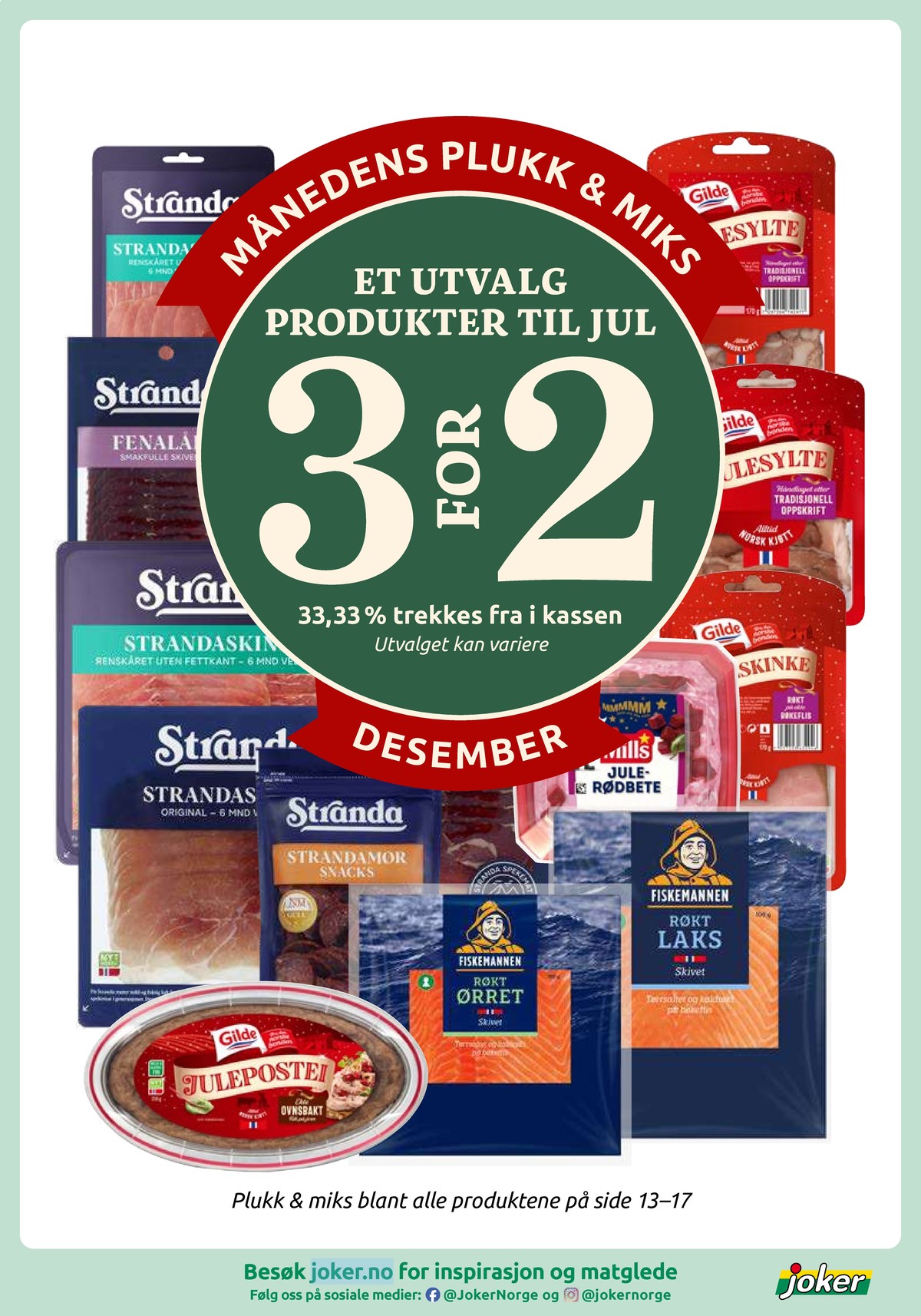 Se Joker kundeavis for uke 51 på Tilbudsuken.no. Se gode tilbud på mange varer, f.eks. strandamør snacks stranda eller julesylte gilde. Les kundeavisen her! Side 13