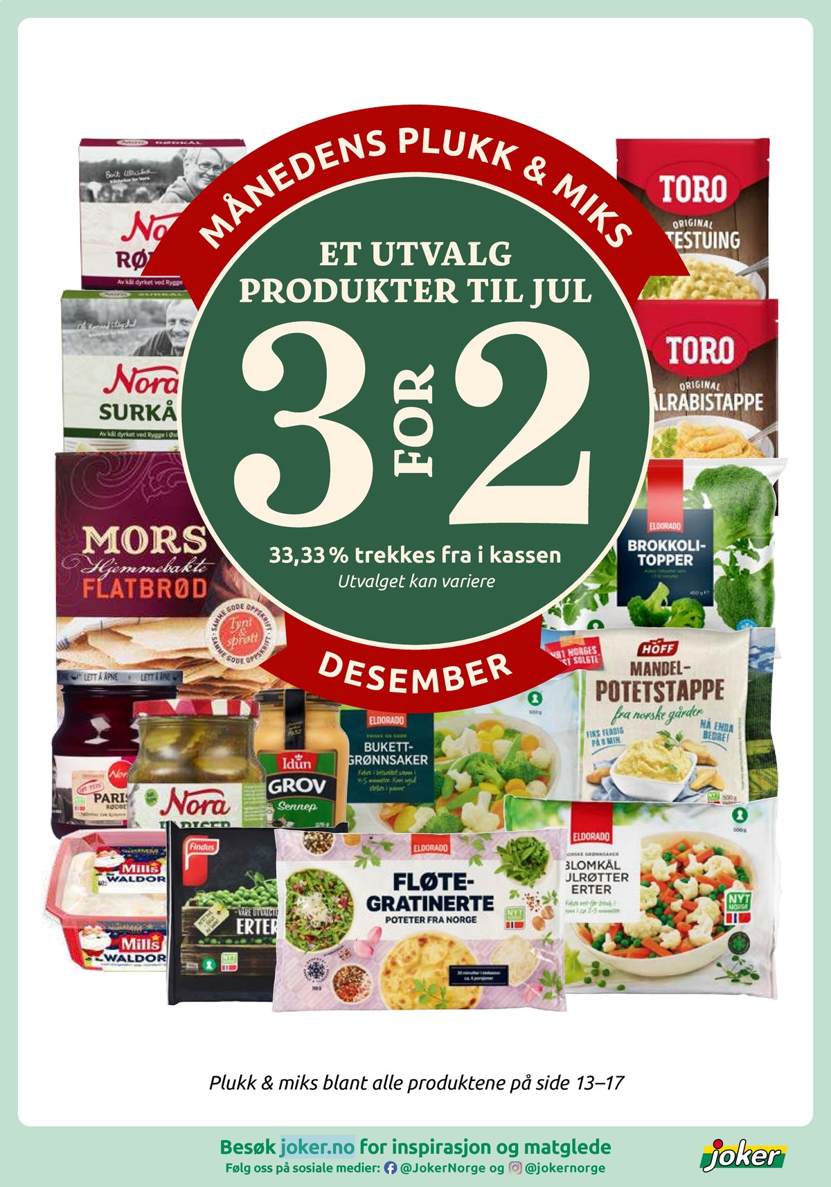 Se Joker kundeavis for uke 51 på Tilbudsuken.no. Se gode tilbud på mange varer, f.eks. blomkål gulrøtter erter eldorado eller fløtegratinerte poteter eldorado. Les kundeavisen her! Side 14