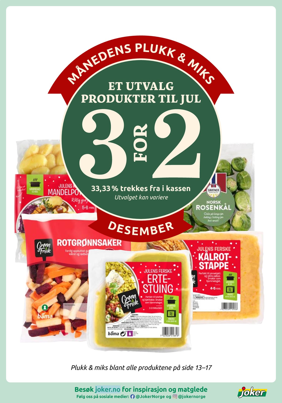Se Joker kundeavis for uke 51 på Tilbudsuken.no. Se gode tilbud på mange varer, f.eks. rotgrønnsaker grønn og frisk eller ertestuing grønn og frisk. Les kundeavisen her! Side 15