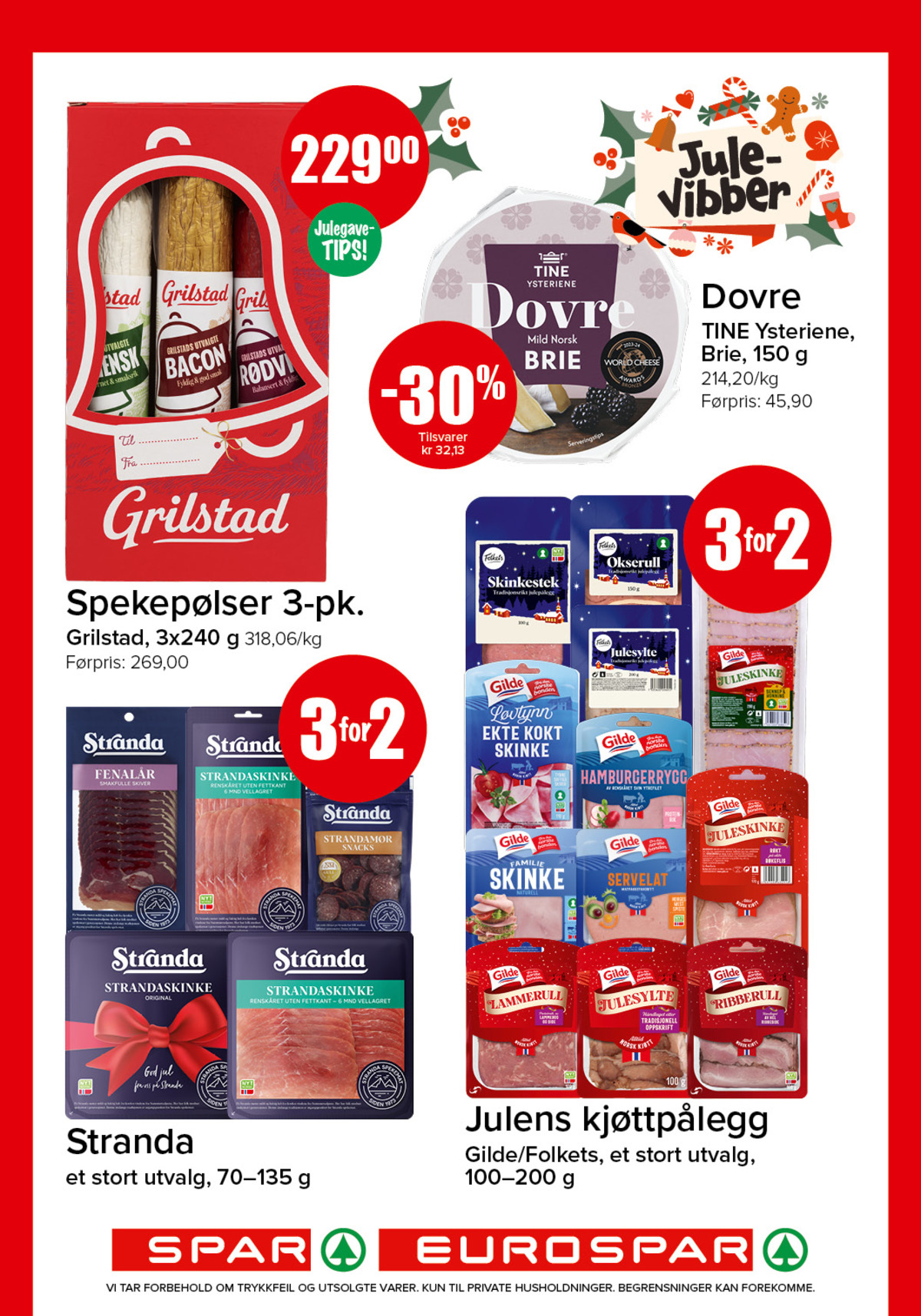 Se Spar - Eurospar kundeavis for uke 51 på Tilbudsuken.no. Se gode tilbud på mange varer, f.eks. spekepølse grilstad eller brie dovreost. Les kundeavisen her! Side 7