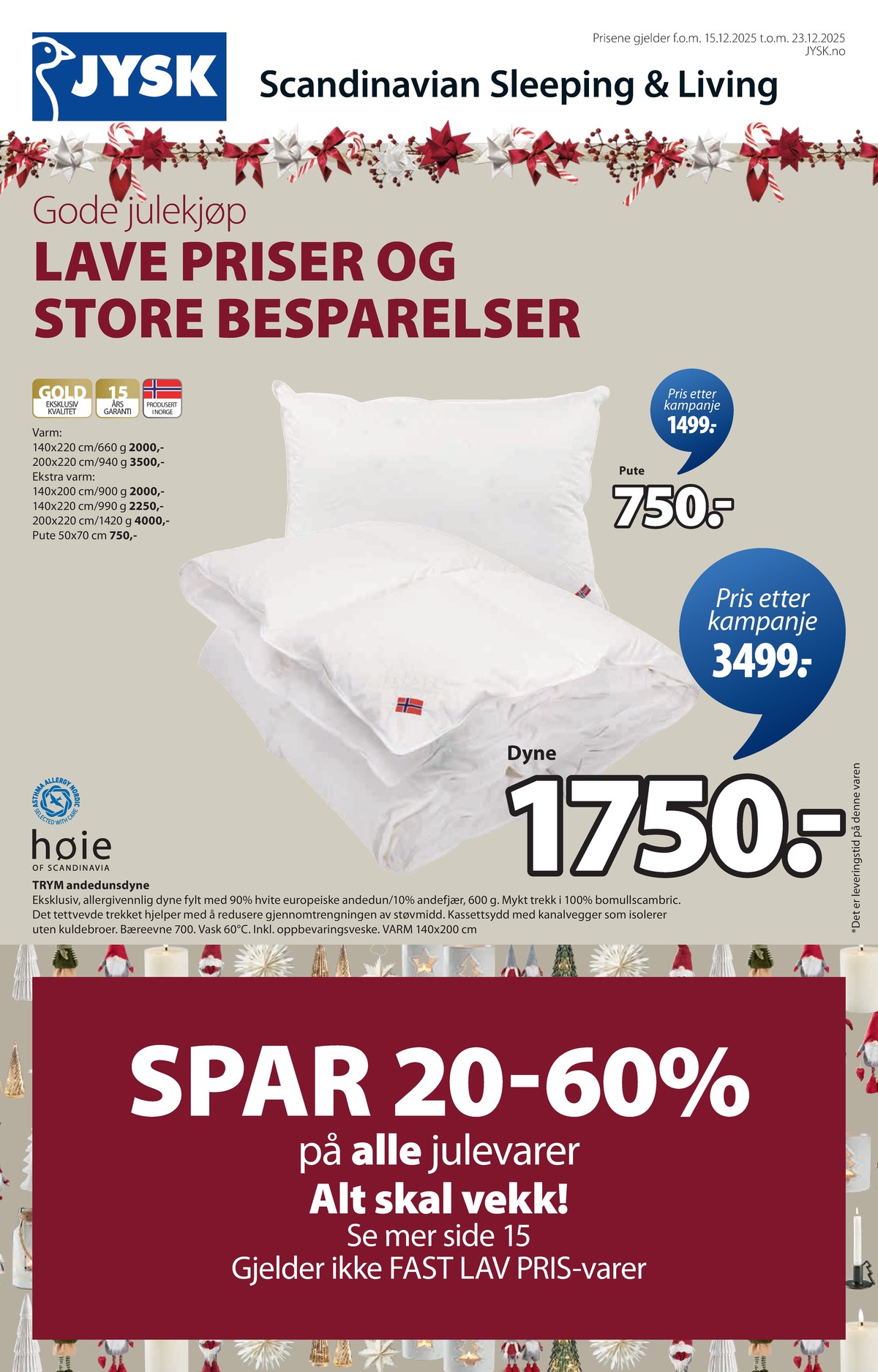 Se JYSK kundeavis for uge 51 på Tilbudsuken.no. Se gode tilbud på mange varer. Les kundeavisen her! Side 2