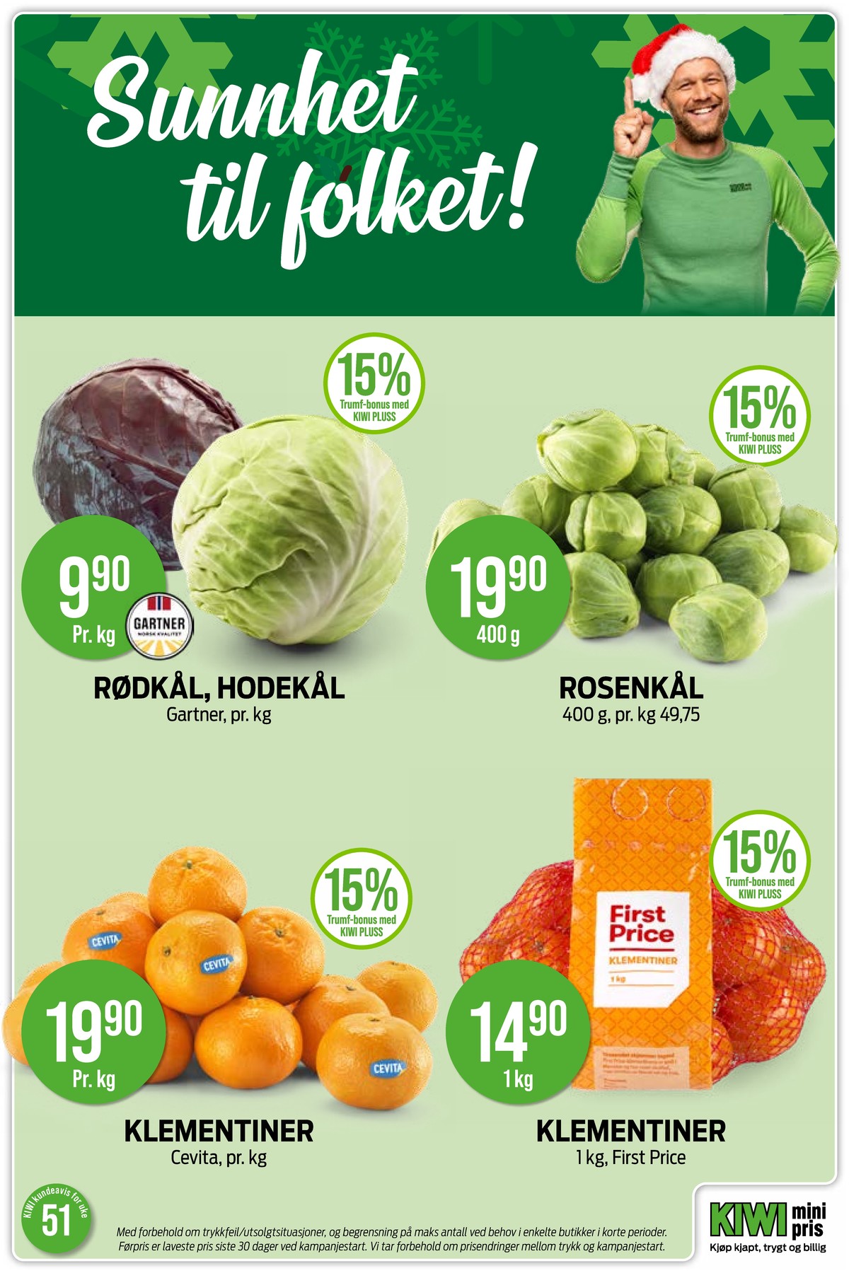 Se Kiwi kundeavis for uke 51 på Tilbudsuken.no. Se gode tilbud på mange varer, f.eks. rødkål gartner eller hodekål gartner. Les kundeavisen her! Side 19
