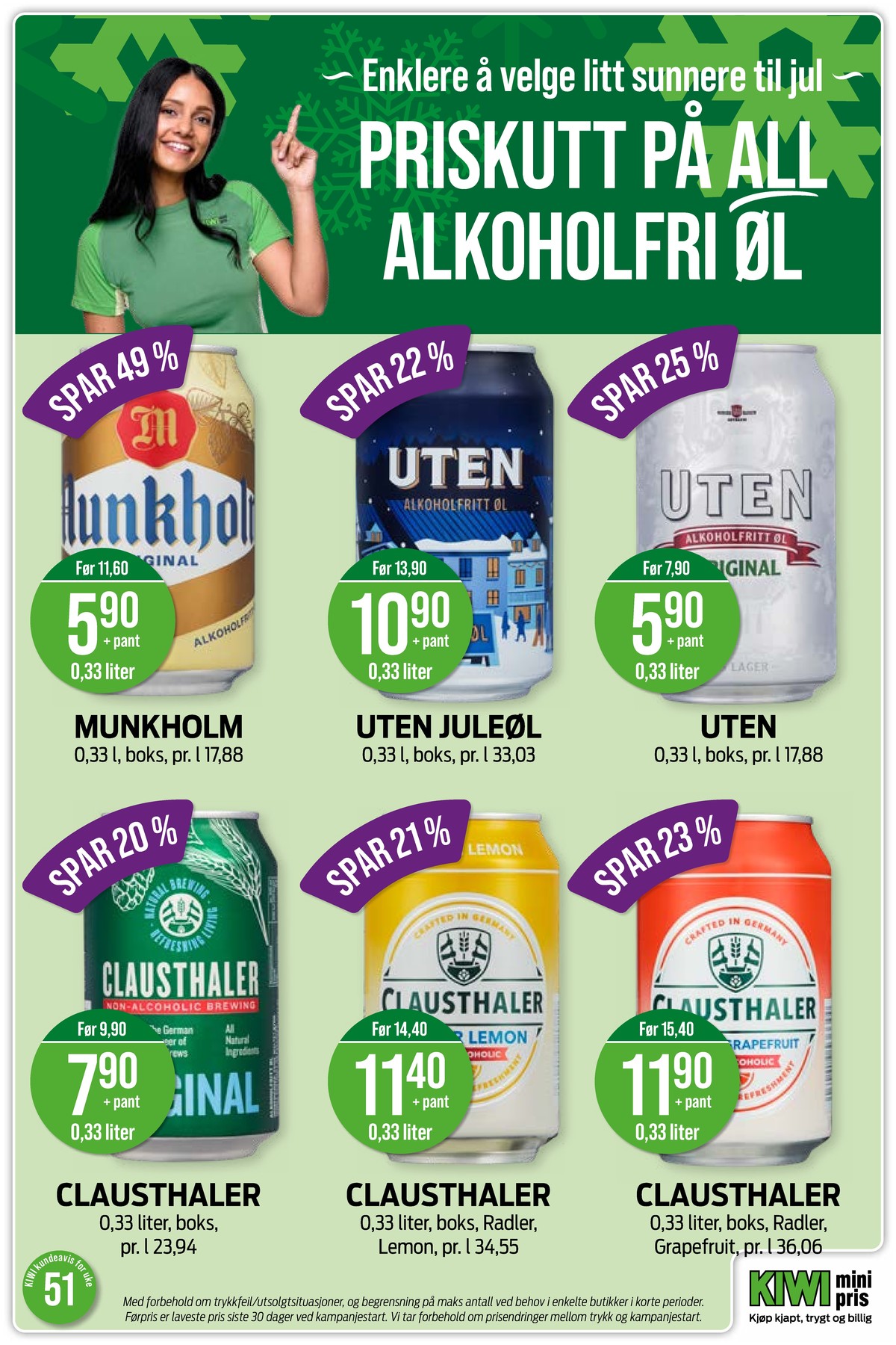 Se Kiwi kundeavis for uke 51 på Tilbudsuken.no. Se gode tilbud på mange varer, f.eks. original Øl munkholm eller Øl uten juleøl. Les kundeavisen her! Side 25