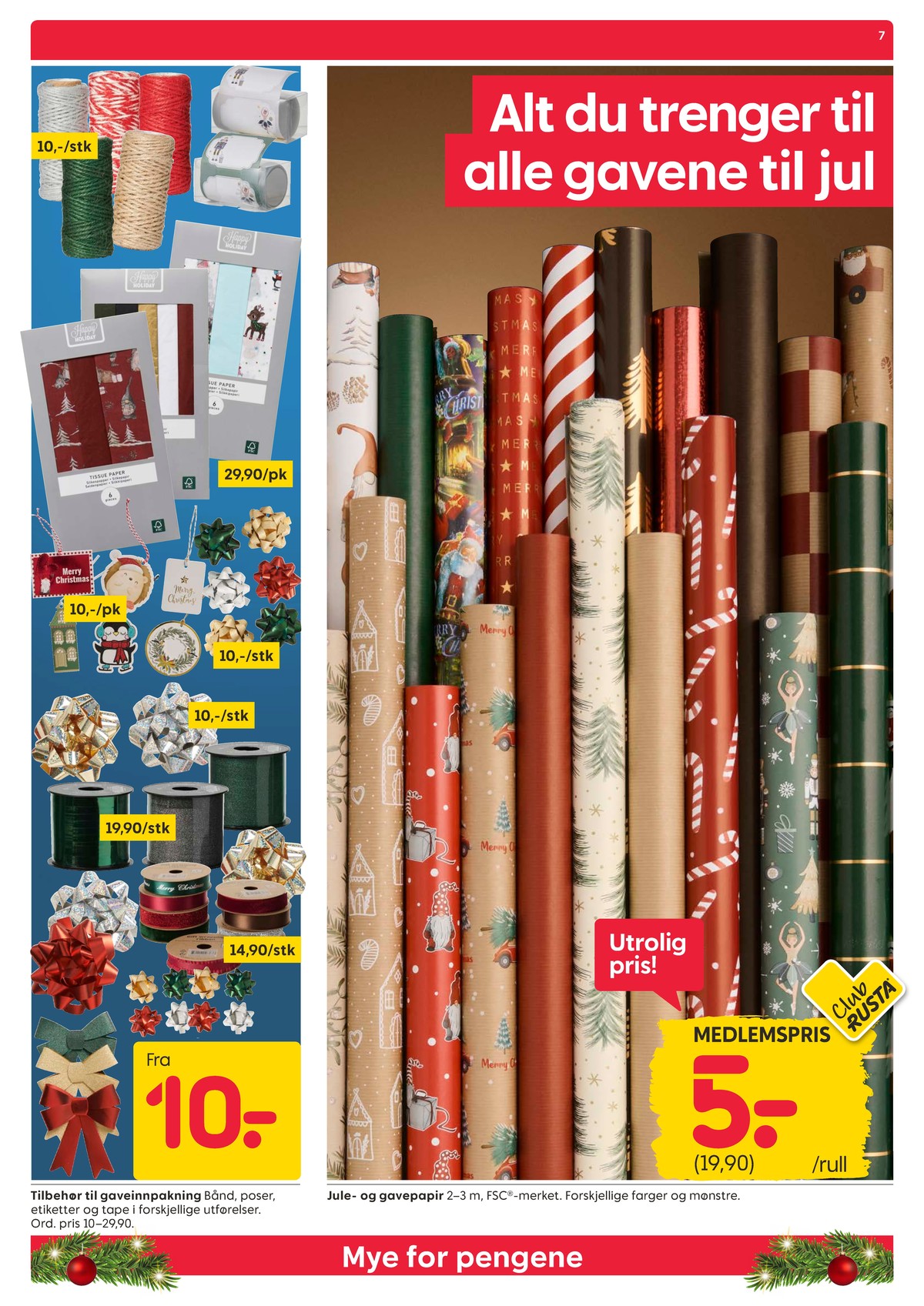 Se Rusta kundeavis for uke 51 på Tilbudsuken.no. Se gode tilbud på mange varer, f.eks. gavebånd ukjent eller gavepose ukjent. Les kundeavisen her! Side 7