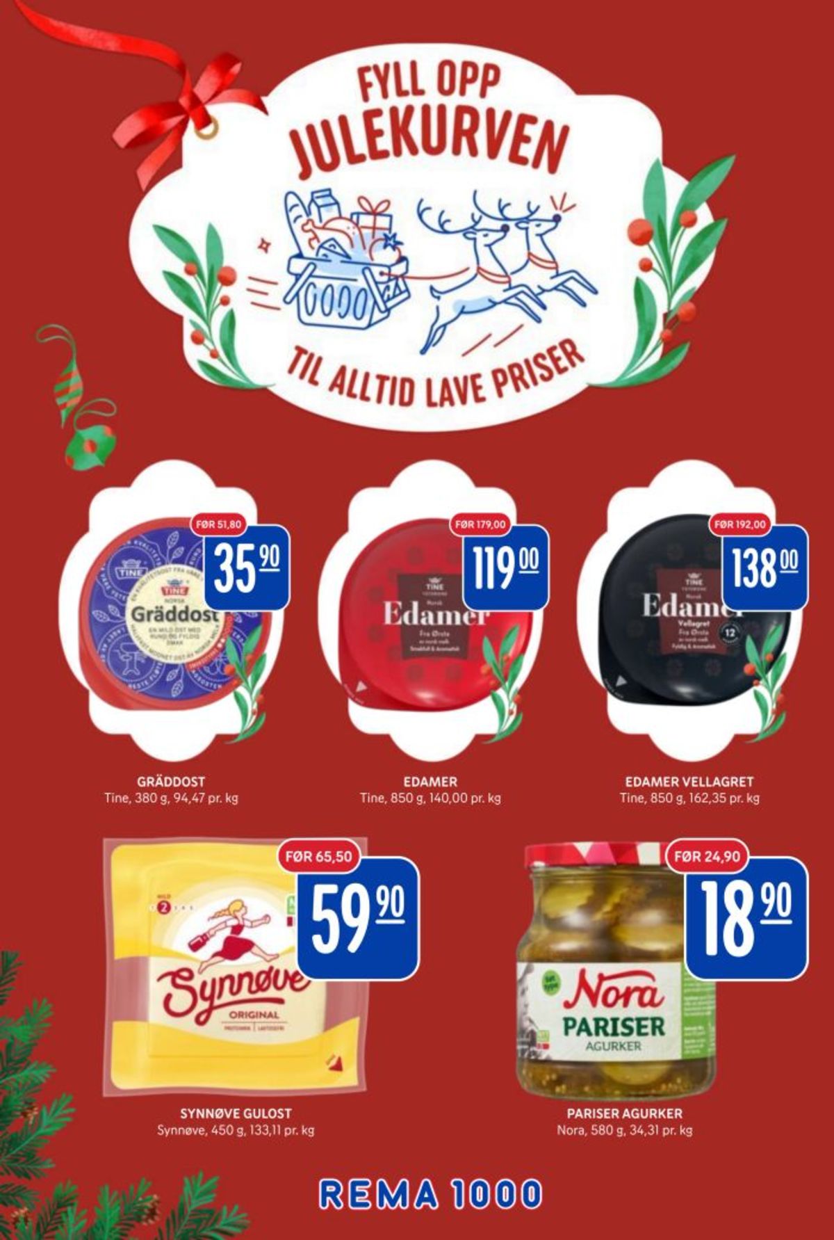 Se Rema 1000 kundeavis for uke 51 på Tilbudsuken.no. Se gode tilbud på mange varer, f.eks. edamer tine eller edamer tine. Les kundeavisen her! Side 3