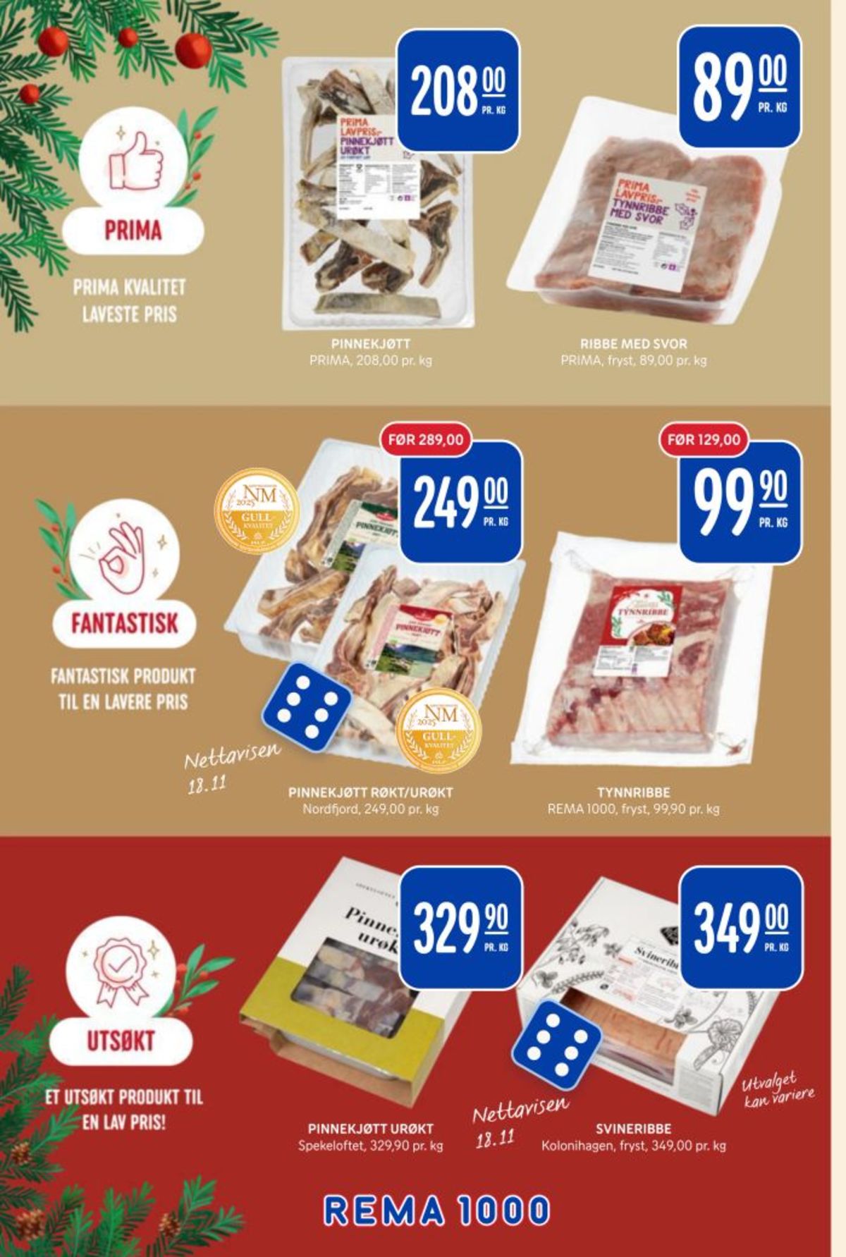 Se Rema 1000 kundeavis for uke 51 på Tilbudsuken.no. Se gode tilbud på mange varer, f.eks. ribbe prima eller pinnekjøtt rema 1000. Les kundeavisen her! Side 25
