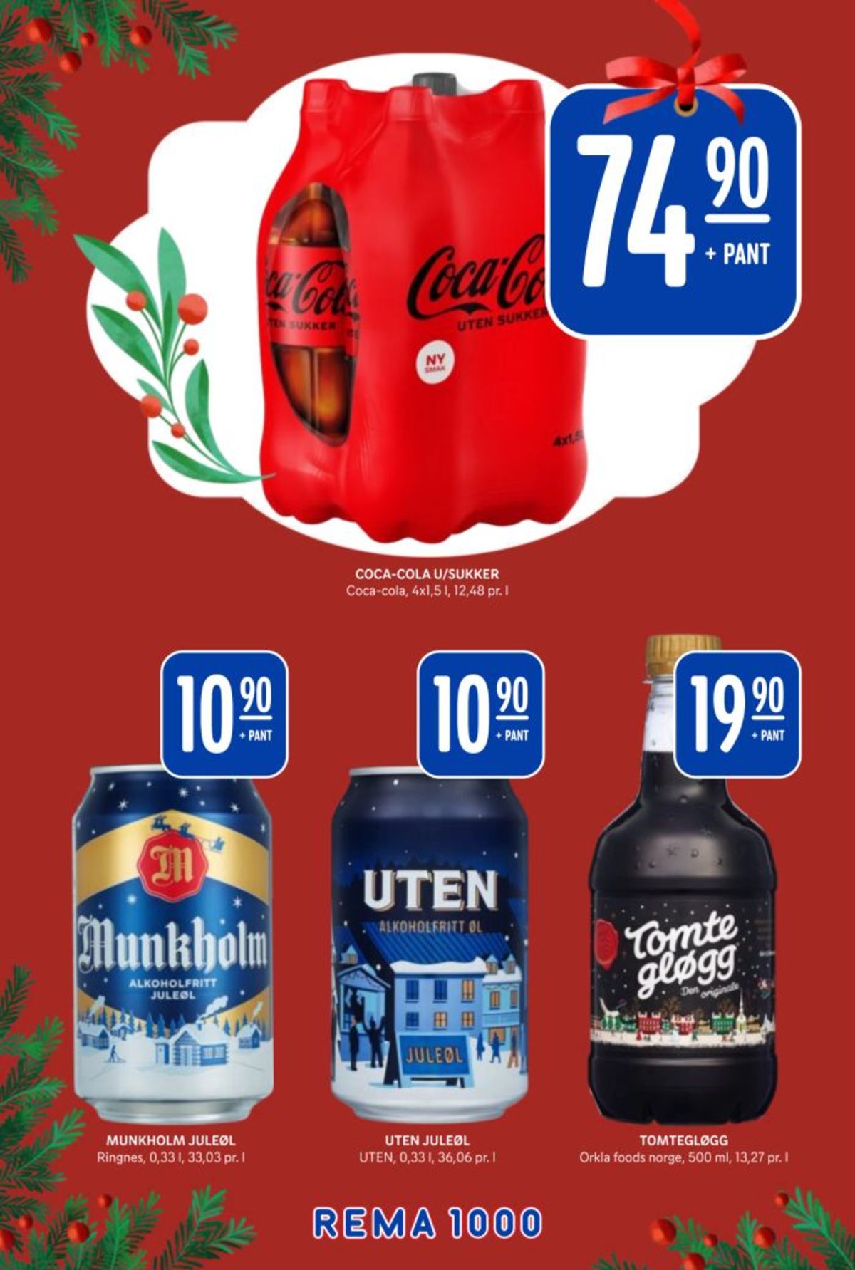Se Rema 1000 kundeavis for uke 51 på Tilbudsuken.no. Se gode tilbud på mange varer, f.eks. coca cola zero 4 pk. coca-cola zero eller gløgg tomtegløgg. Les kundeavisen her! Side 36