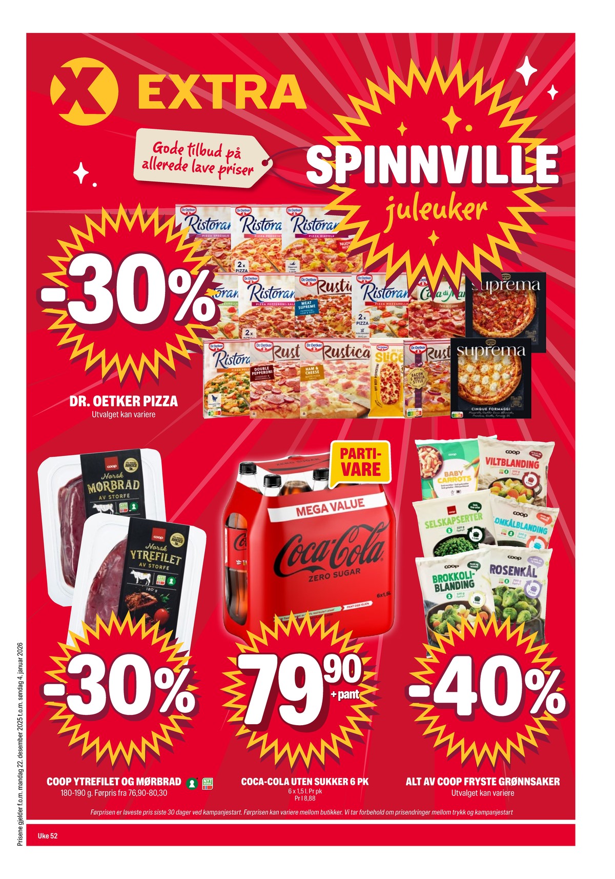 Se Coop Extra kundeavis for uke 52 på Tilbudsuken.no. Se gode tilbud på mange varer, f.eks. suprema cinque formaggi dr oetker eller pizza pepperoni salame ristorante. Les kundeavisen her! Side 2