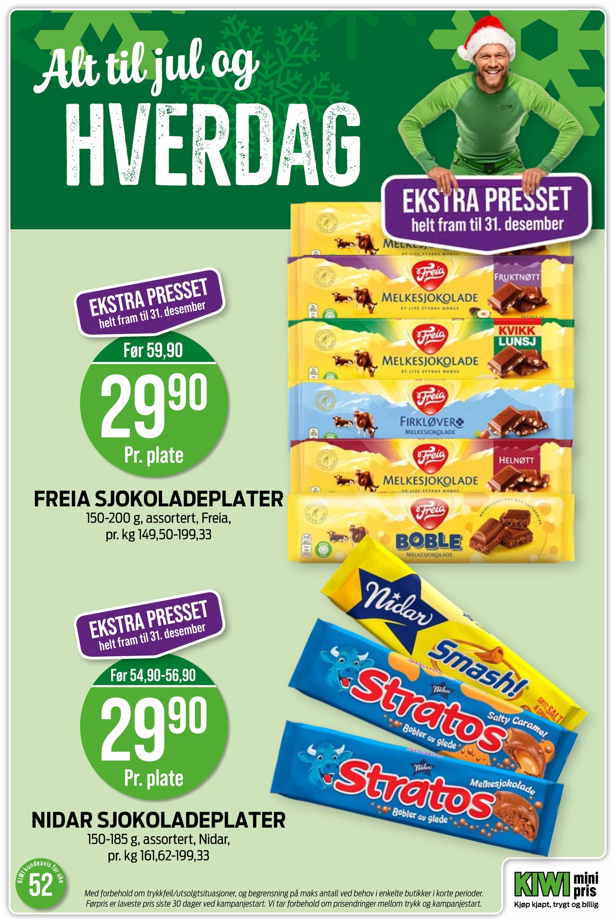 Se Kiwi kundeavis for uke 52 på Tilbudsuken.no. Se gode tilbud på mange varer, f.eks. sjokoladeplate melkesjokolade eller sjokoladeplate firkløver. Les kundeavisen her! Side 14