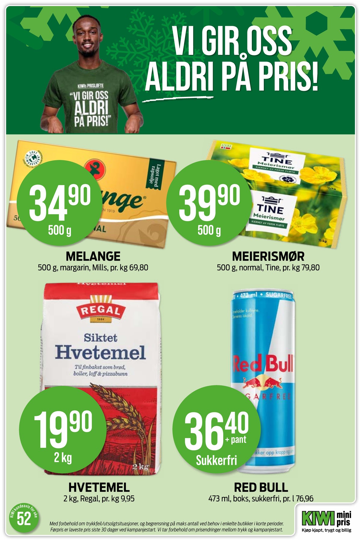 Se Kiwi kundeavis for uke 52 på Tilbudsuken.no. Se gode tilbud på mange varer, f.eks. smør tine eller original margarin melange. Les kundeavisen her! Side 25