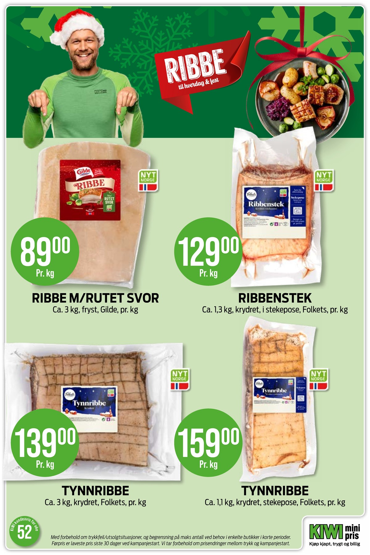 Se Kiwi kundeavis for uke 52 på Tilbudsuken.no. Se gode tilbud på mange varer, f.eks. ribbe folkets eller ribbe gilde. Les kundeavisen her! Side 4