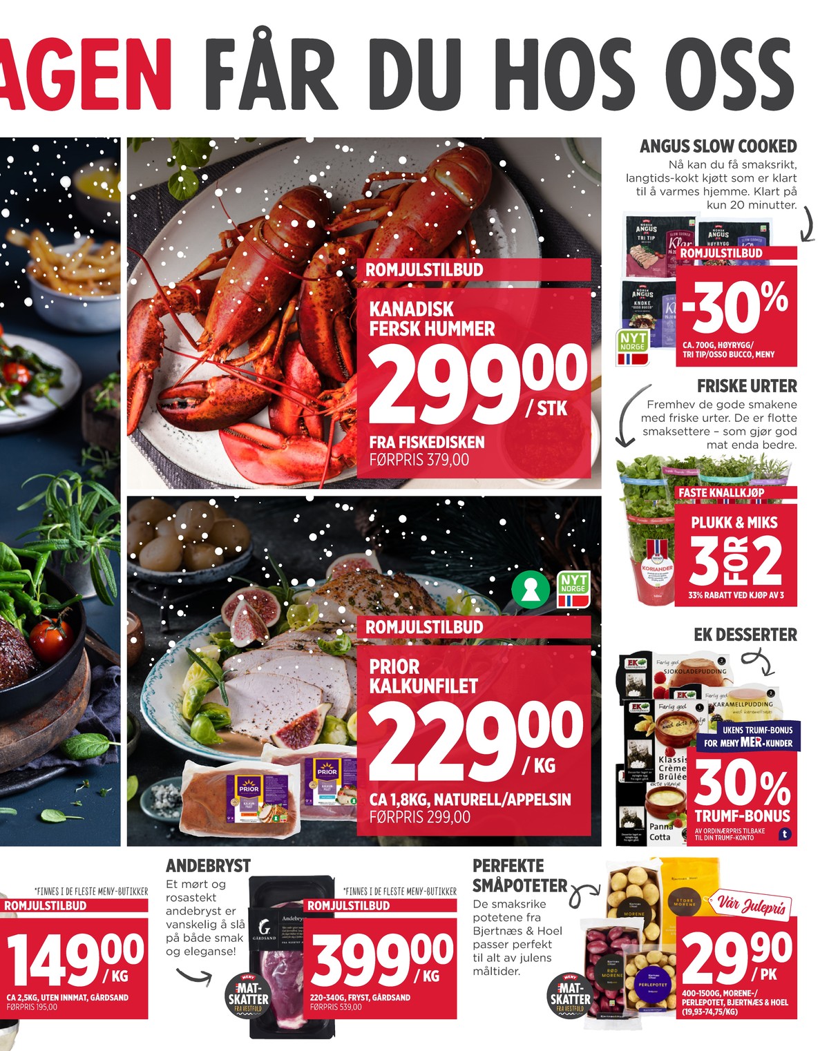 Se Meny kundeavis for uge 52 på Tilbudsuken.no. Se gode tilbud på mange varer. Les kundeavisen her! Side 5