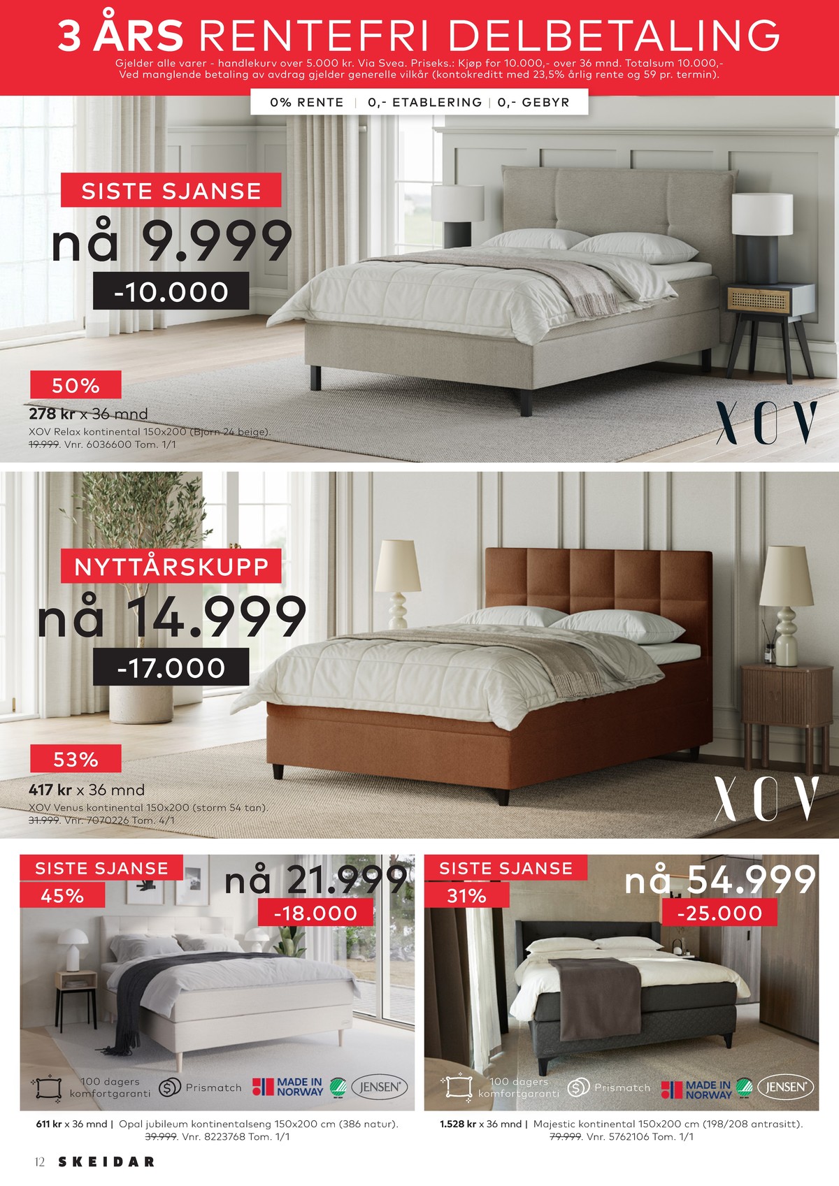 Se Skeidar kundeavis for uge 52 på Tilbudsuken.no. Se gode tilbud på mange varer. Les kundeavisen her! Side 12