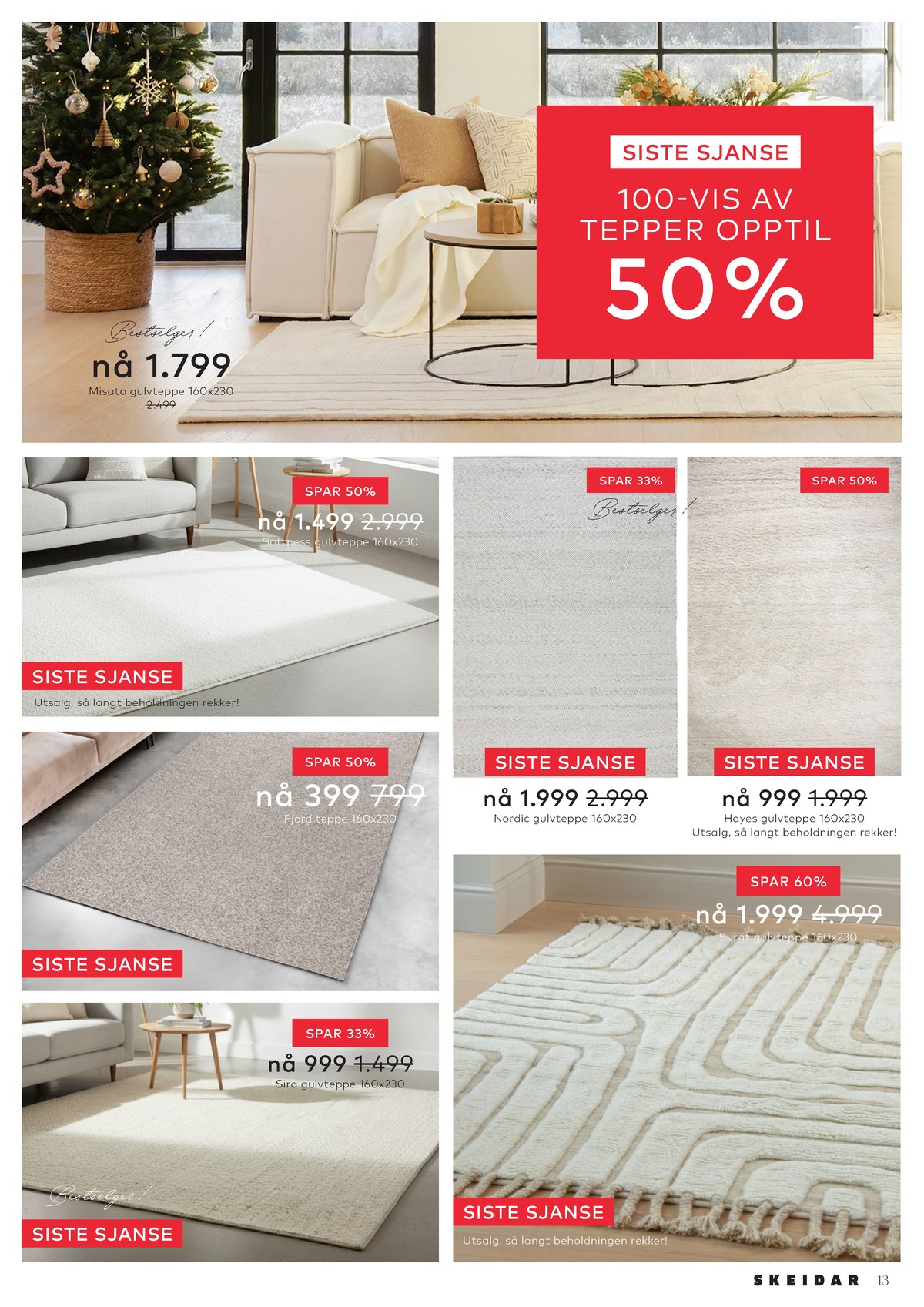 Se Skeidar kundeavis for uge 52 på Tilbudsuken.no. Se gode tilbud på mange varer. Les kundeavisen her! Side 13
