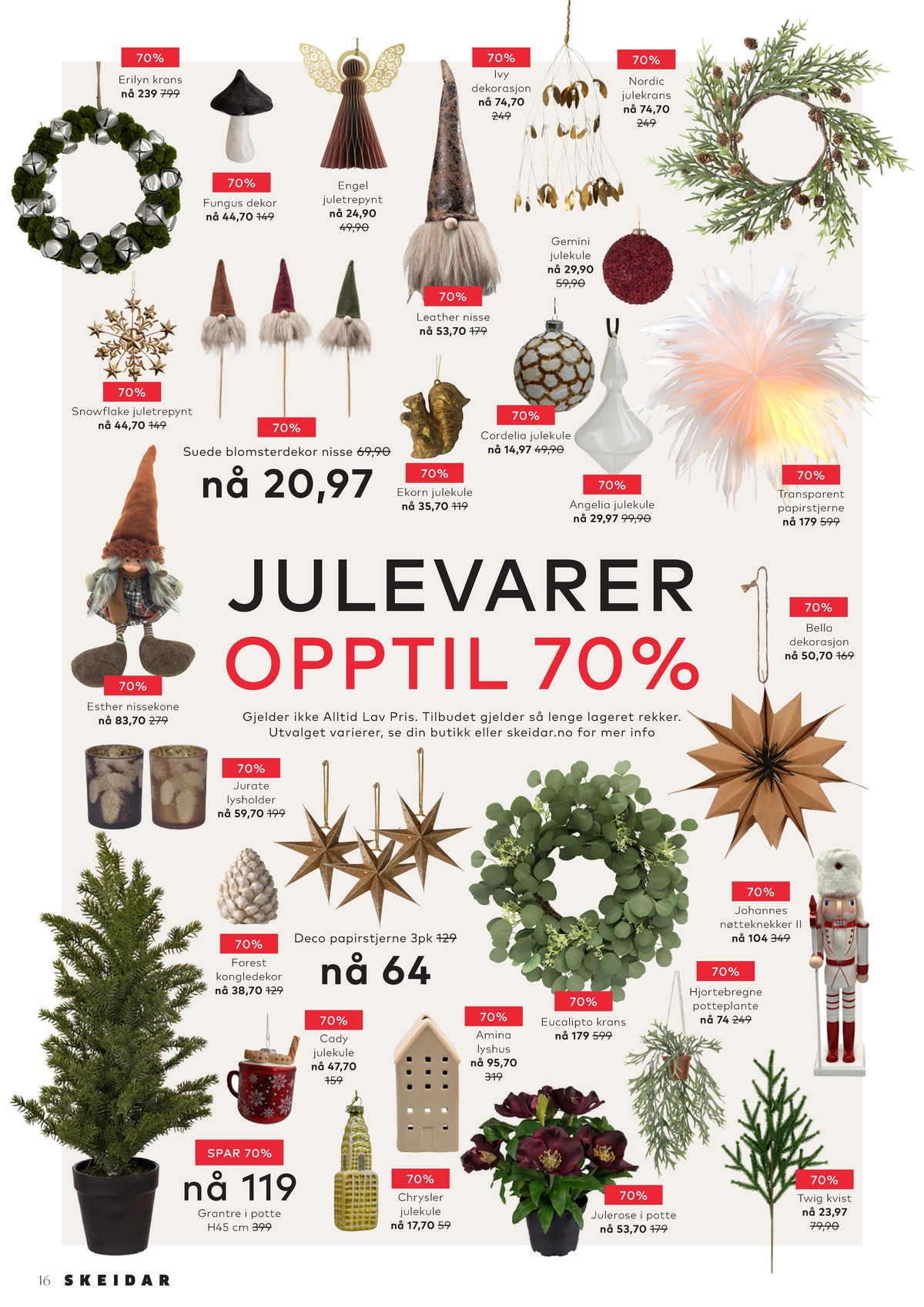 Se Skeidar kundeavis for uge 52 på Tilbudsuken.no. Se gode tilbud på mange varer. Les kundeavisen her! Side 16