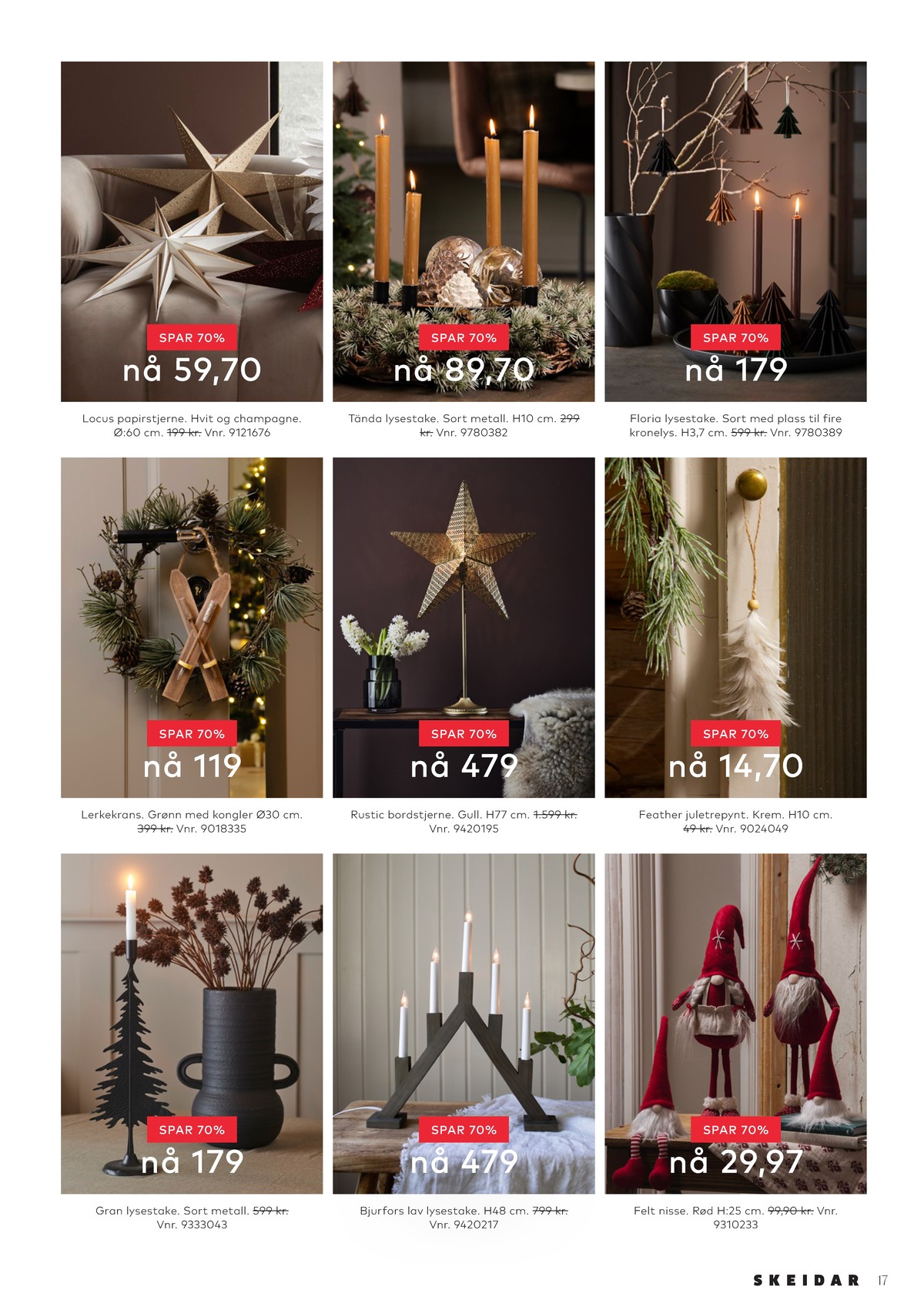 Se Skeidar kundeavis for uge 52 på Tilbudsuken.no. Se gode tilbud på mange varer. Les kundeavisen her! Side 17