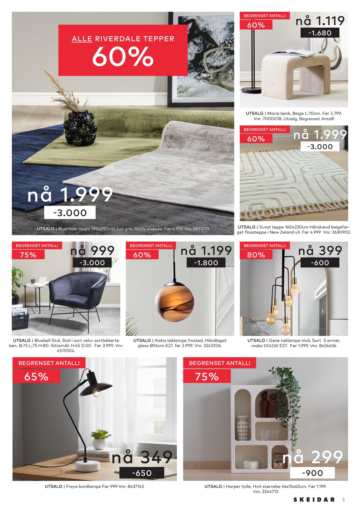 Se Skeidar kundeavis for uge 52 på Tilbudsuken.no. Se gode tilbud på mange varer. Les kundeavisen her! Side 3