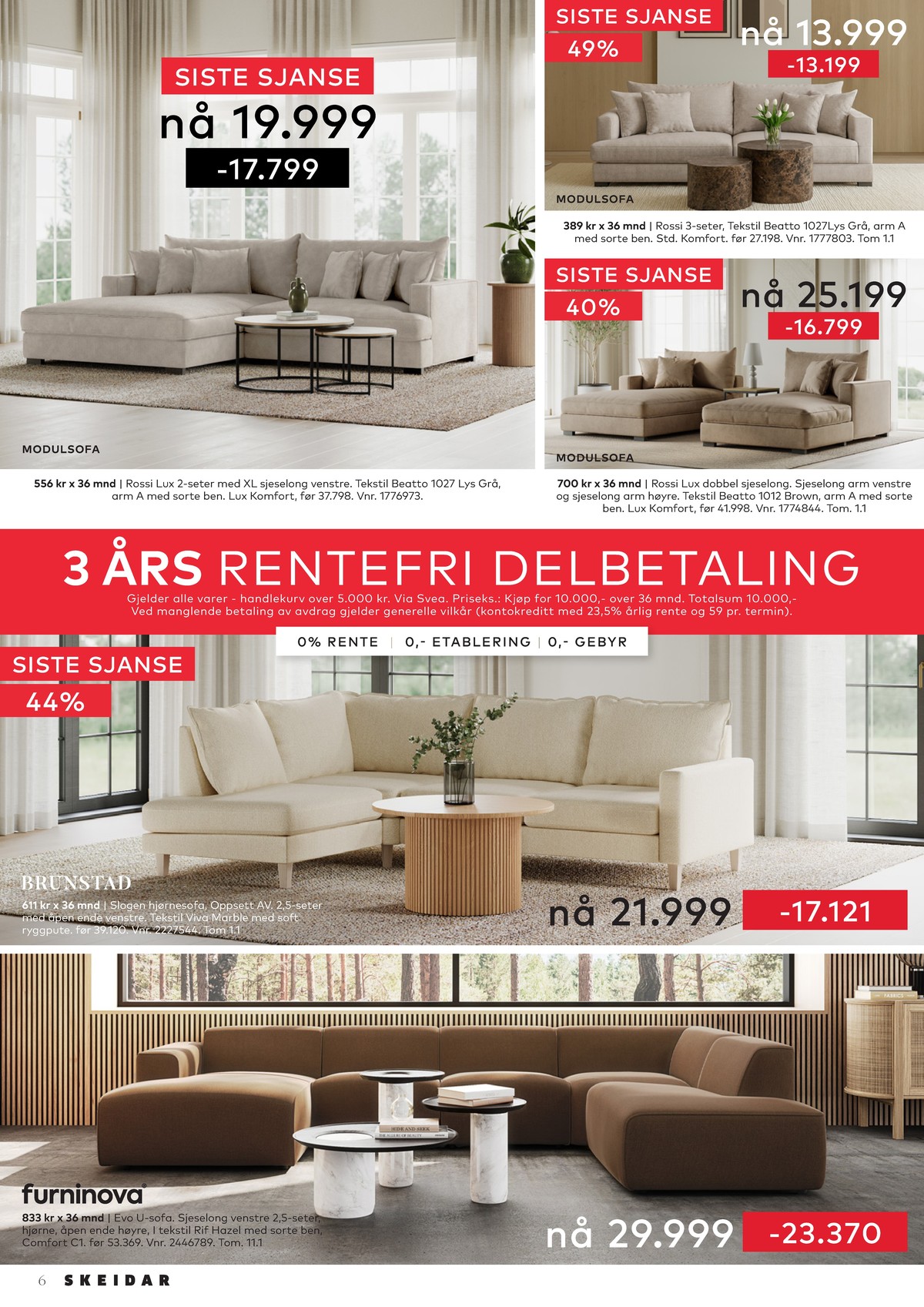 Se Skeidar kundeavis for uge 52 på Tilbudsuken.no. Se gode tilbud på mange varer. Les kundeavisen her! Side 6