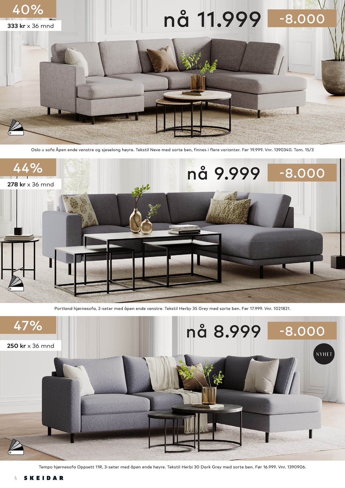 Se Skeidar kundeavis for uge 10 på Tilbudsuken.no. Se gode tilbud på mange varer. Les kundeavisen her! Side 4