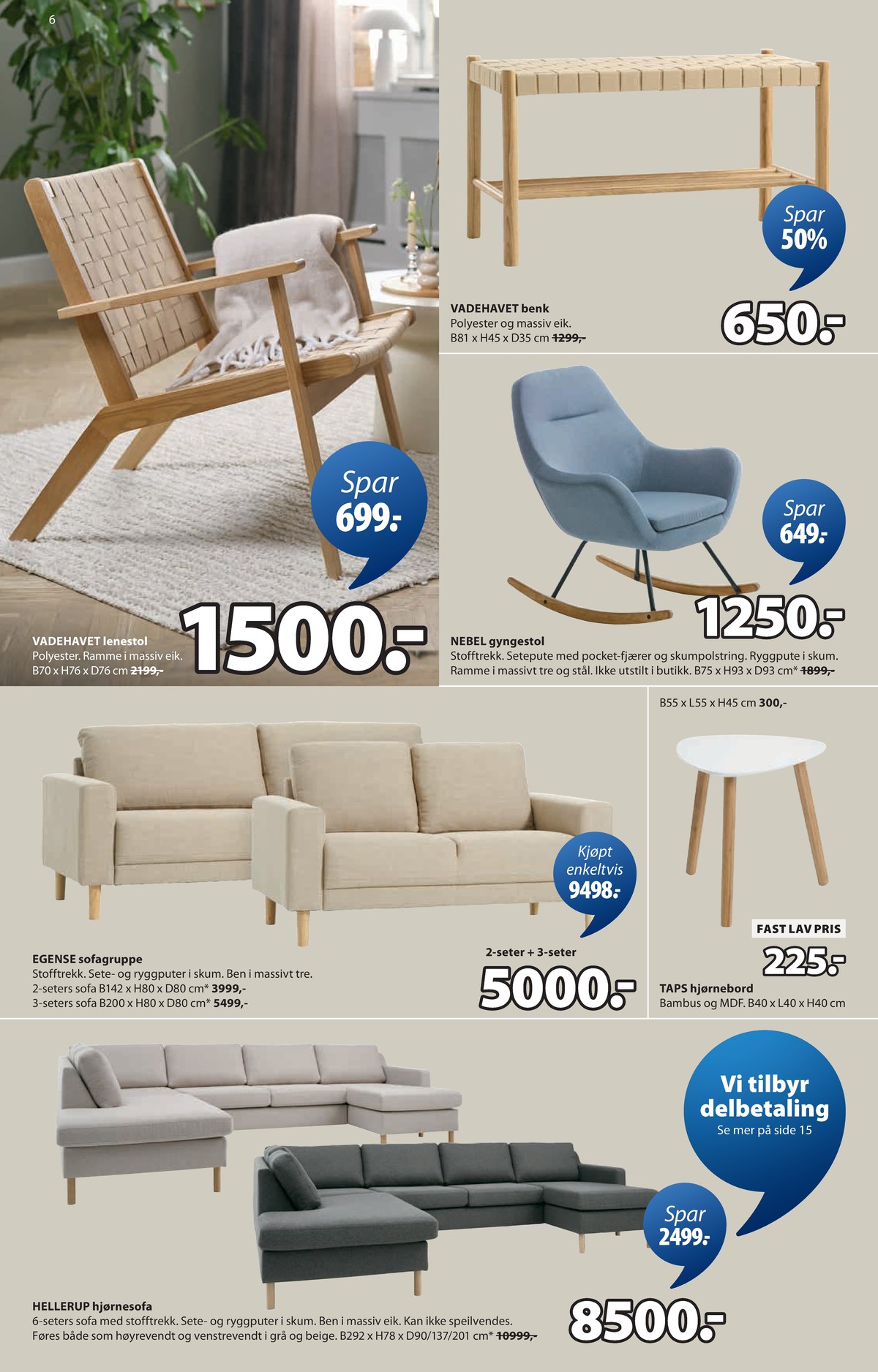 Se JYSK kundeavis for uge 10 på Tilbudsuken.no. Se gode tilbud på mange varer. Les kundeavisen her! Side 7