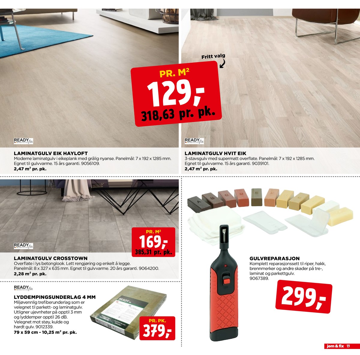 Se Jem & Fix kundeavis for uge 11 på Tilbudsuken.no. Se gode tilbud på mange varer. Les kundeavisen her! Side 19