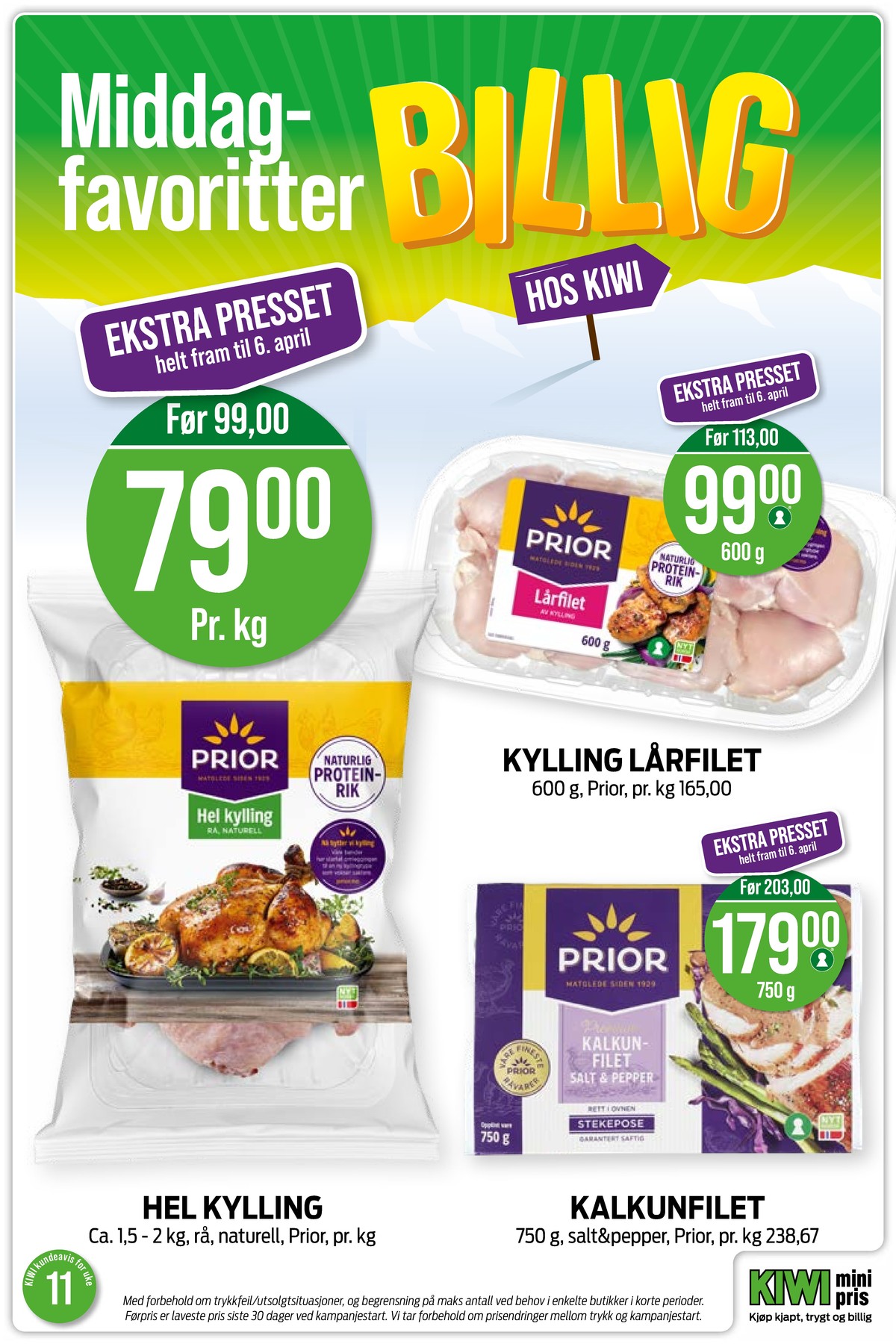 Se Kiwi kundeavis for uke 11 på Tilbudsuken.no. Se gode tilbud på mange varer, f.eks. kyllinglårfilet prior eller kalkunfilet prior. Les kundeavisen her! Side 12