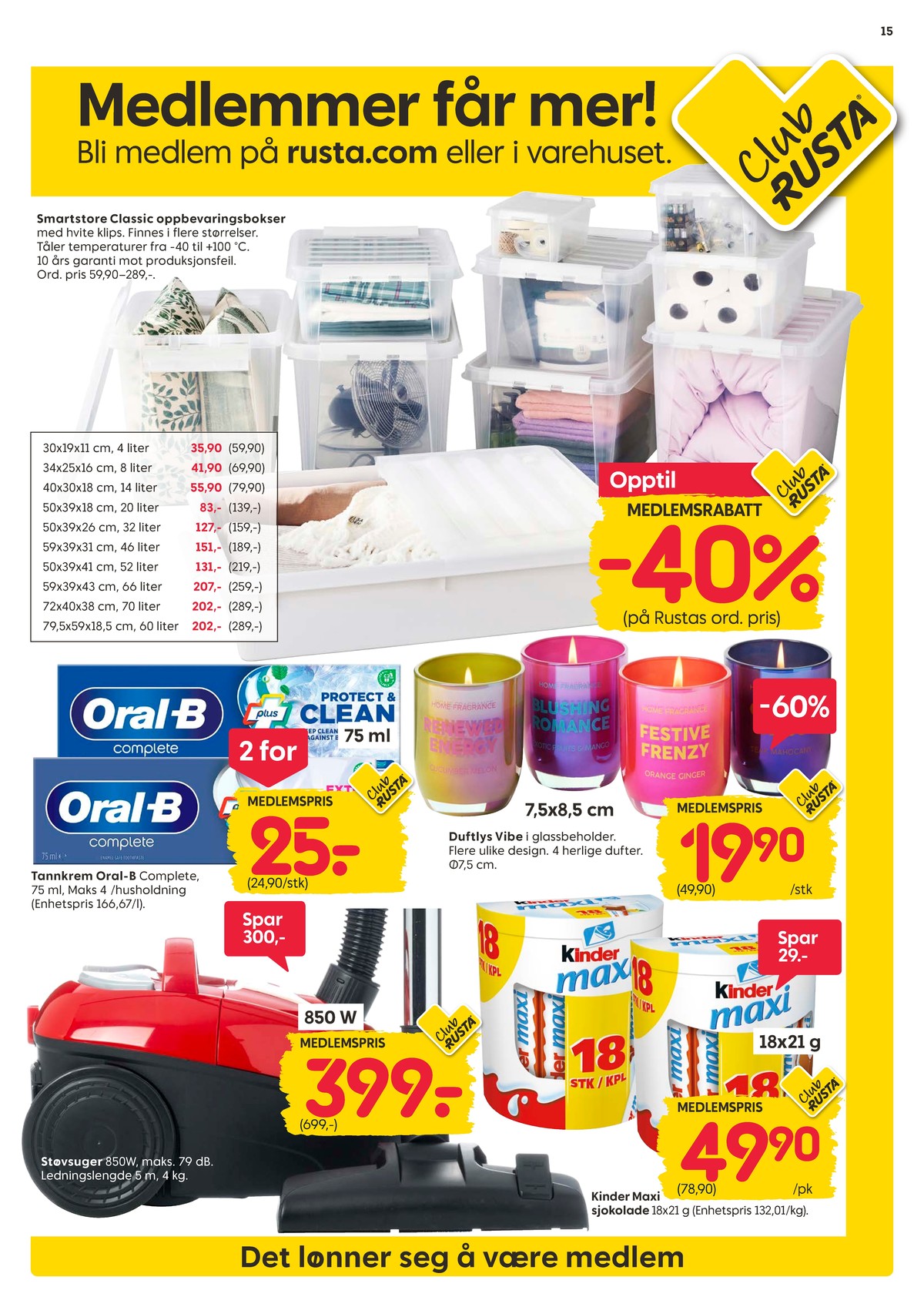 Se Rusta kundeavis for uke 11 på Tilbudsuken.no. Se gode tilbud på mange varer, f.eks. tannkrem oral b eller duftlys ukjent. Les kundeavisen her! Side 15