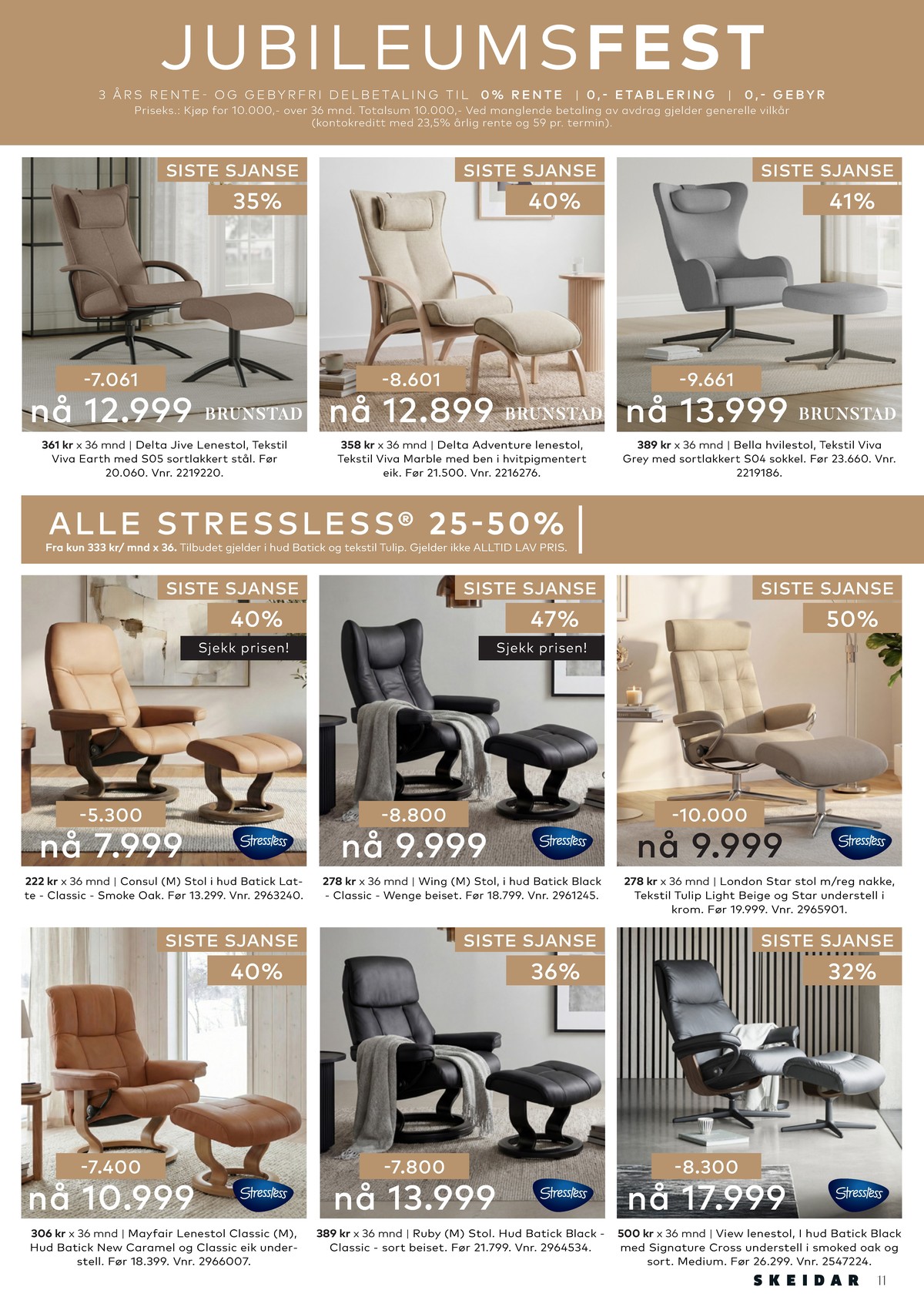 Se Skeidar kundeavis for uge 11 på Tilbudsuken.no. Se gode tilbud på mange varer. Les kundeavisen her! Side 11