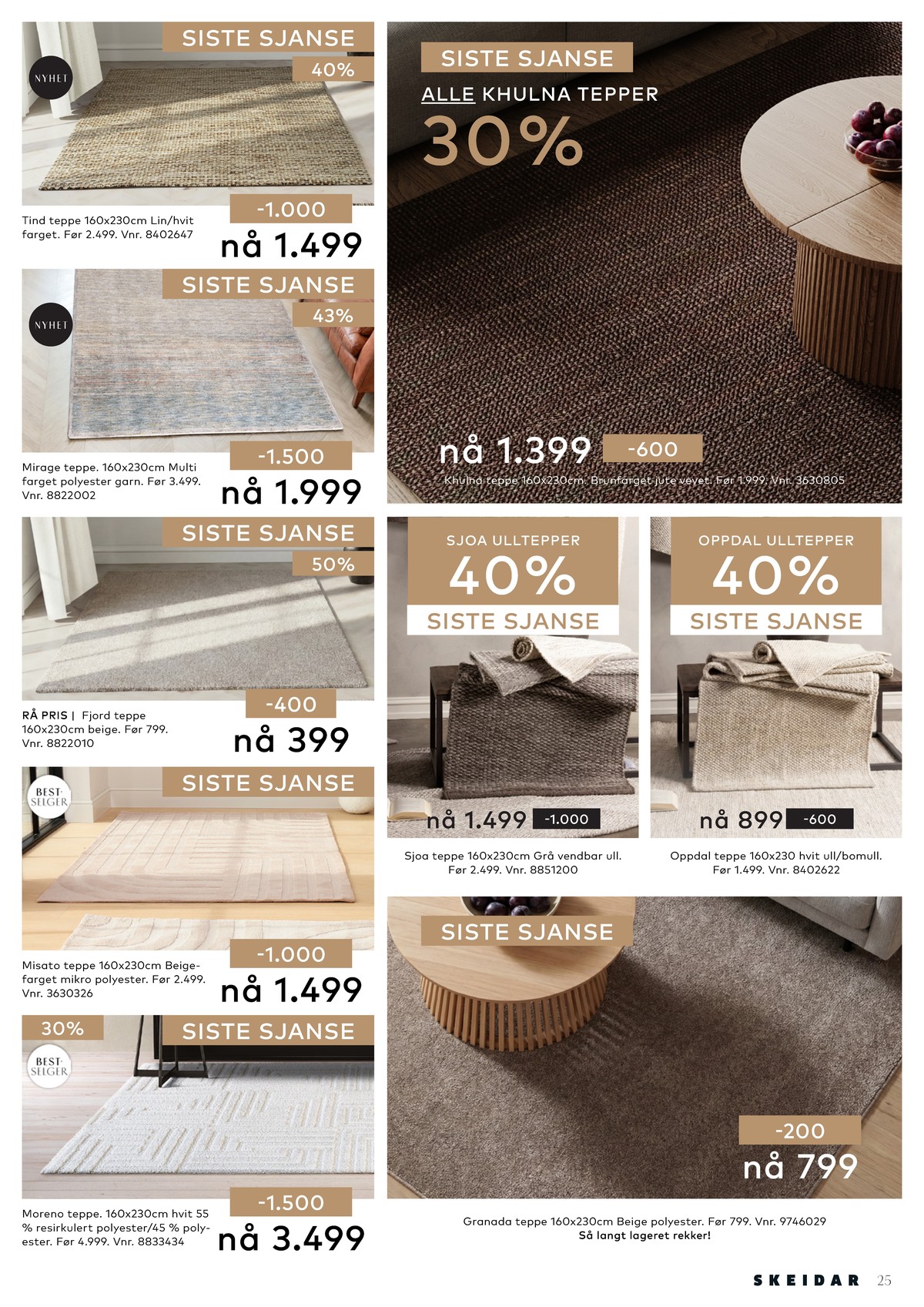Se Skeidar kundeavis for uge 11 på Tilbudsuken.no. Se gode tilbud på mange varer. Les kundeavisen her! Side 25