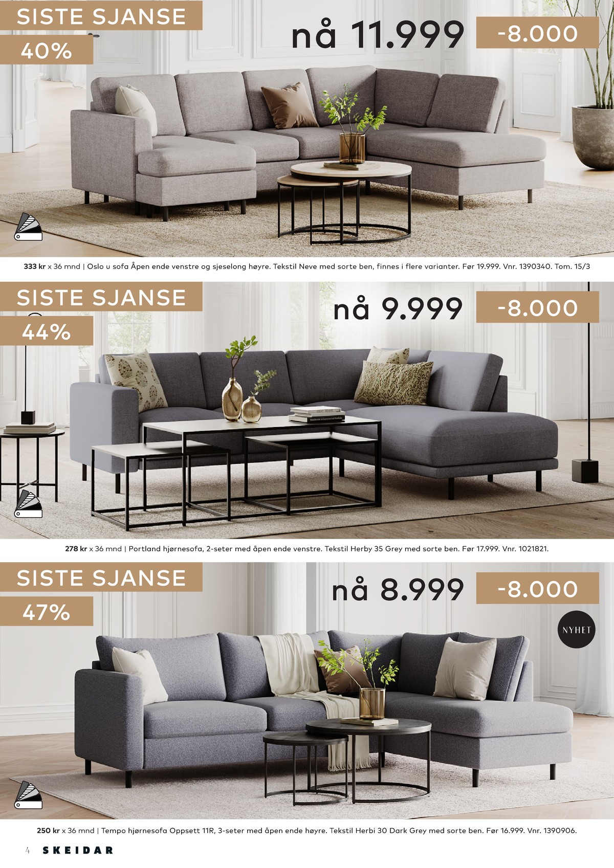 Se Skeidar kundeavis for uge 11 på Tilbudsuken.no. Se gode tilbud på mange varer. Les kundeavisen her! Side 4