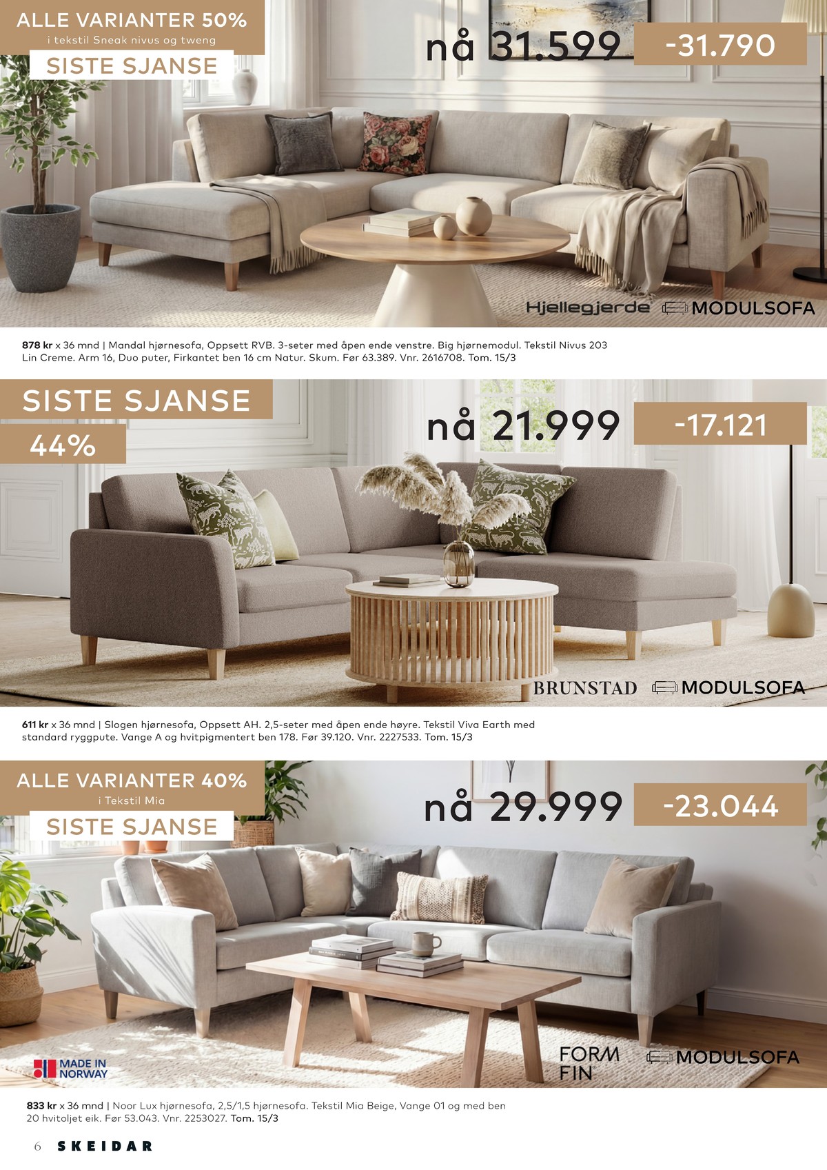 Se Skeidar kundeavis for uge 11 på Tilbudsuken.no. Se gode tilbud på mange varer. Les kundeavisen her! Side 6