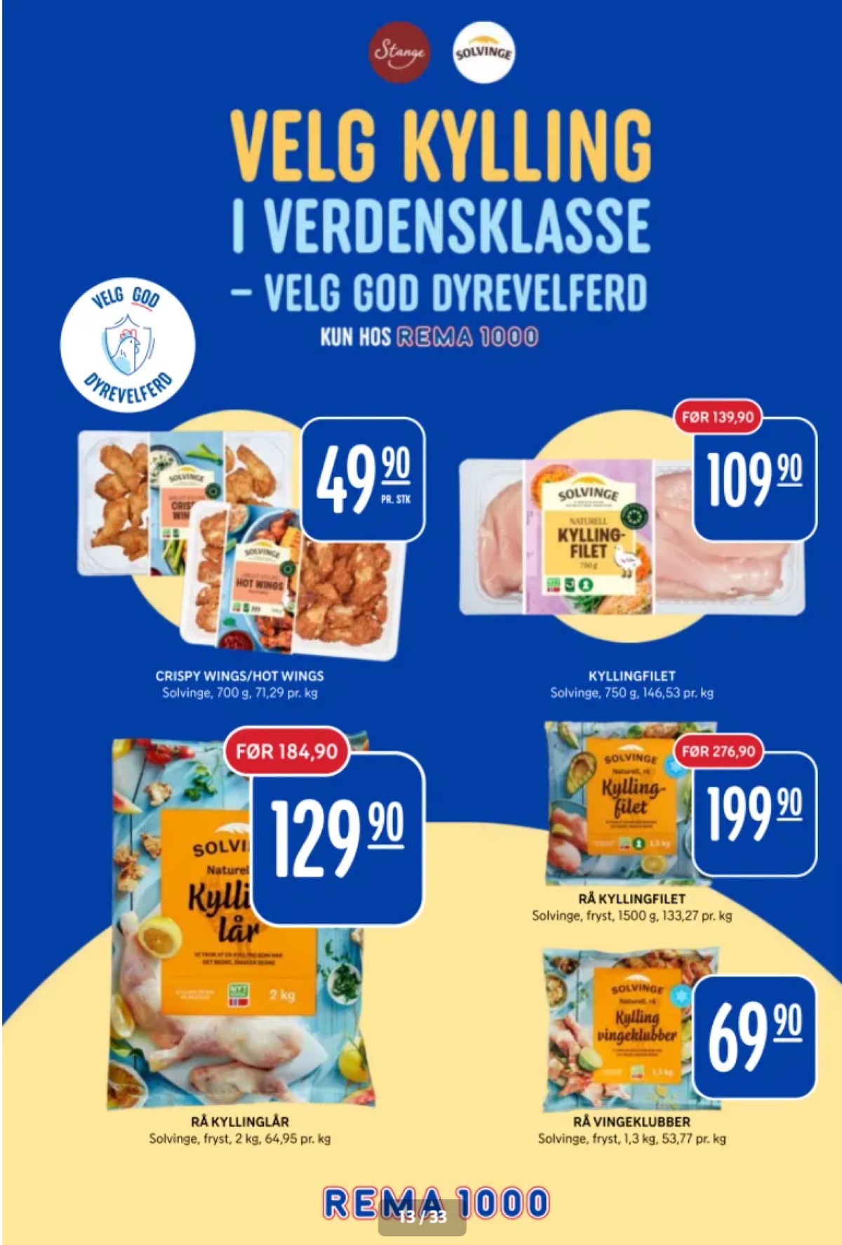 Se Rema 1000 kundeavis for uke 11 på Tilbudsuken.no. Se gode tilbud på mange varer, f.eks. kyllingvinger solvinge eller kyllingfilet solvinge. Les kundeavisen her! Side 13