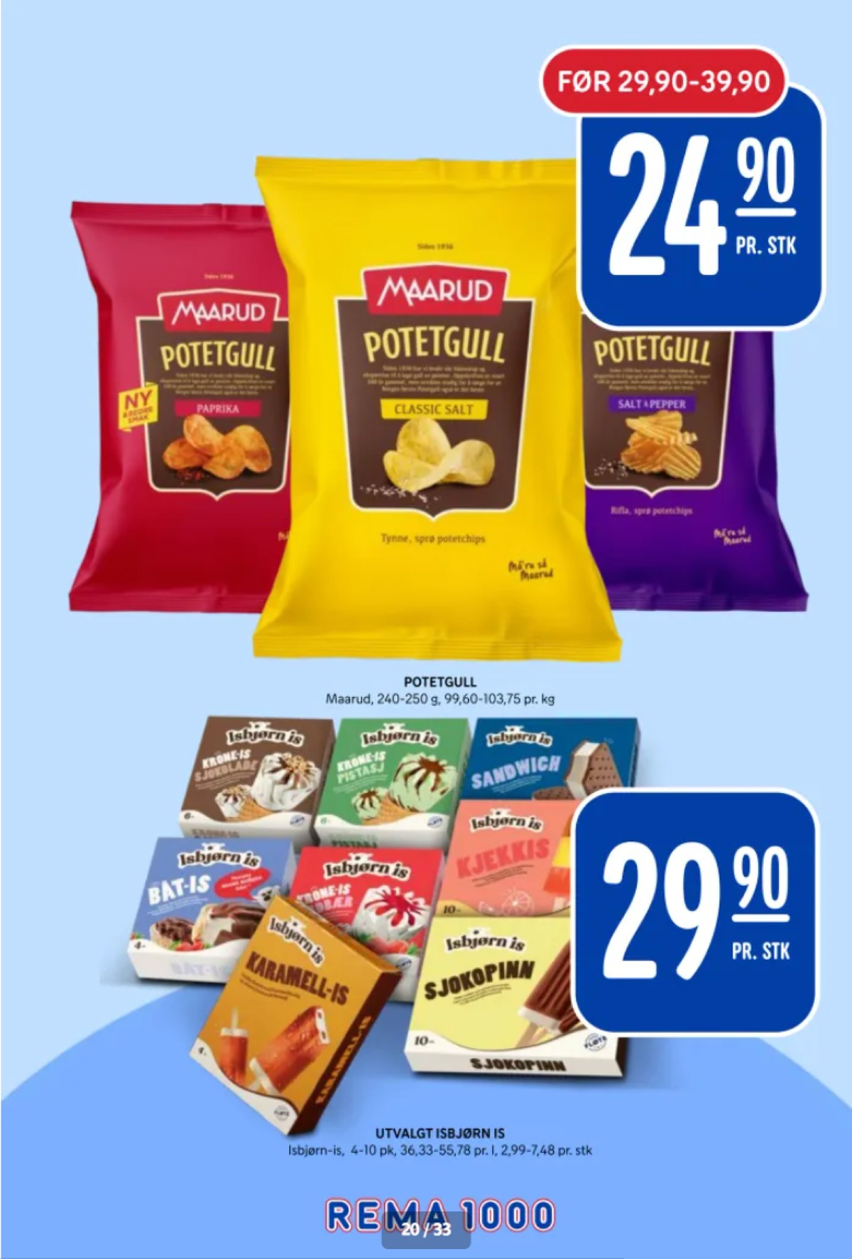 Se Rema 1000 kundeavis for uke 11 på Tilbudsuken.no. Se gode tilbud på mange varer, f.eks. potetgull paprika maarud eller potetgull salt & pepper maarud. Les kundeavisen her! Side 20