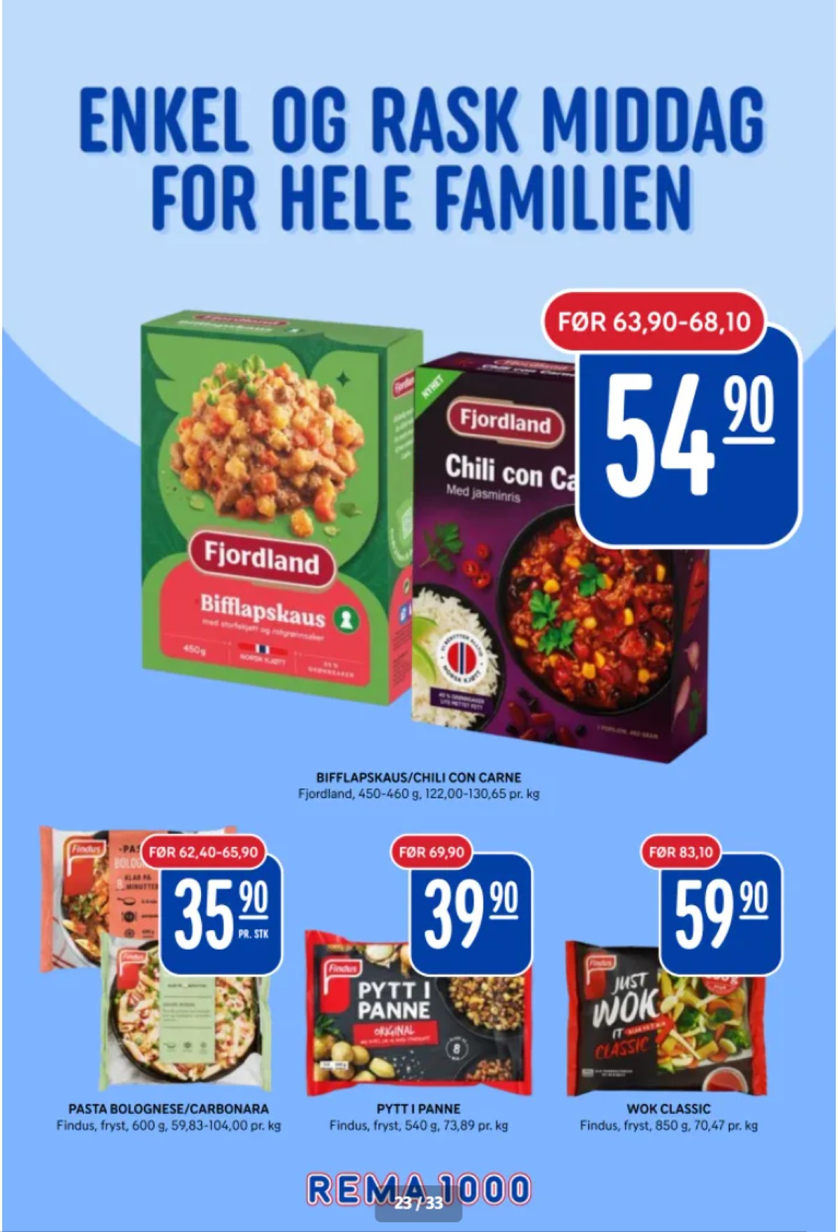 Se Rema 1000 kundeavis for uke 11 på Tilbudsuken.no. Se gode tilbud på mange varer, f.eks. bifflapskaus  fjordland eller chili con carne fjordland. Les kundeavisen her! Side 23