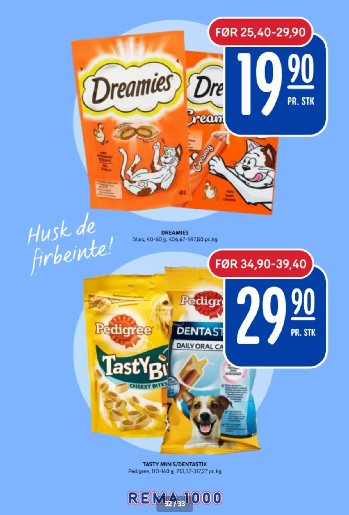 Se Rema 1000 kundeavis for uke 11 på Tilbudsuken.no. Se gode tilbud på mange varer, f.eks. kattesnacks dreamies eller hundemat pedigree. Les kundeavisen her! Side 32