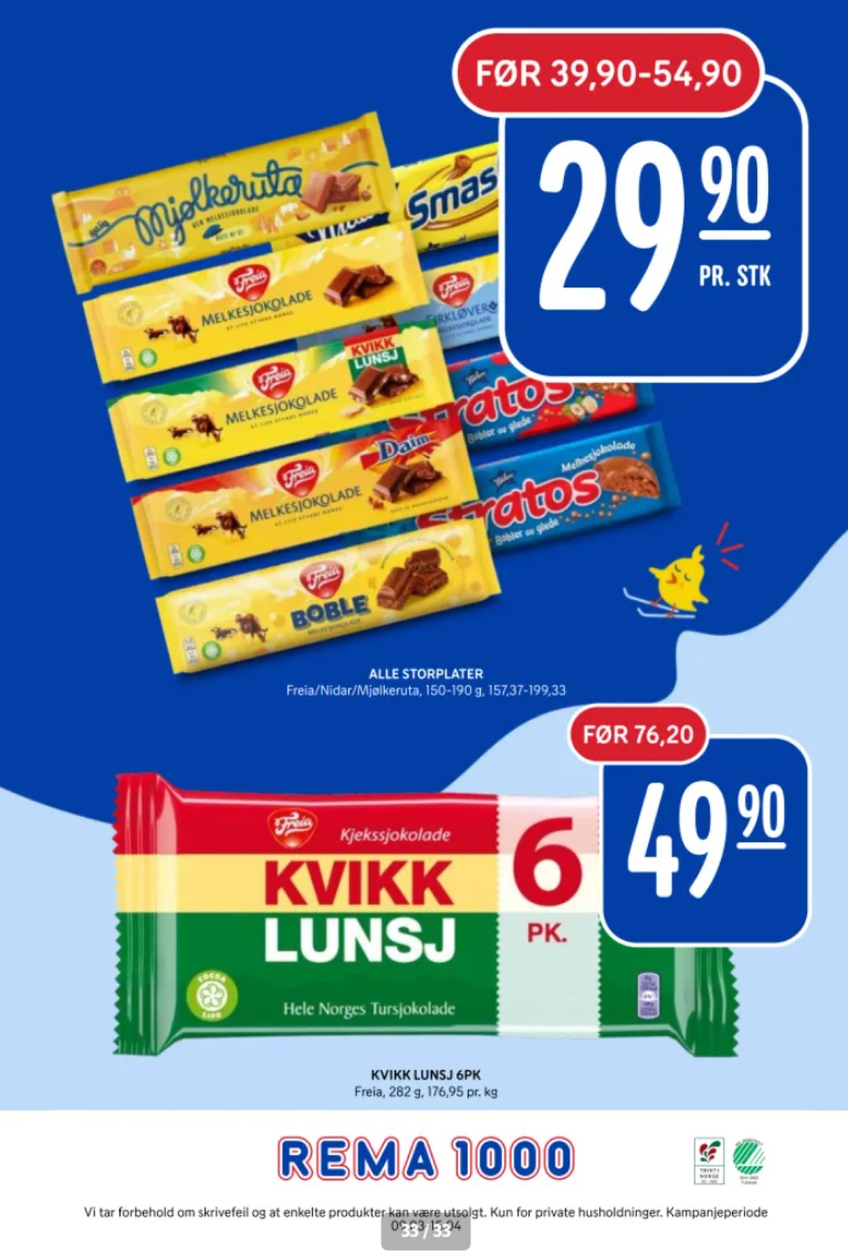 Se Rema 1000 kundeavis for uke 11 på Tilbudsuken.no. Se gode tilbud på mange varer, f.eks. sjokoladebar kvikk lunsj eller sjokoladeplate smash!. Les kundeavisen her! Side 33