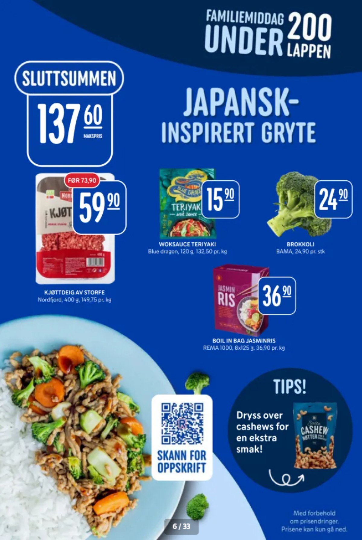 Se Rema 1000 kundeavis for uke 11 på Tilbudsuken.no. Se gode tilbud på mange varer, f.eks. kjøttdeig gilde eller jasminris rema 1000. Les kundeavisen her! Side 6