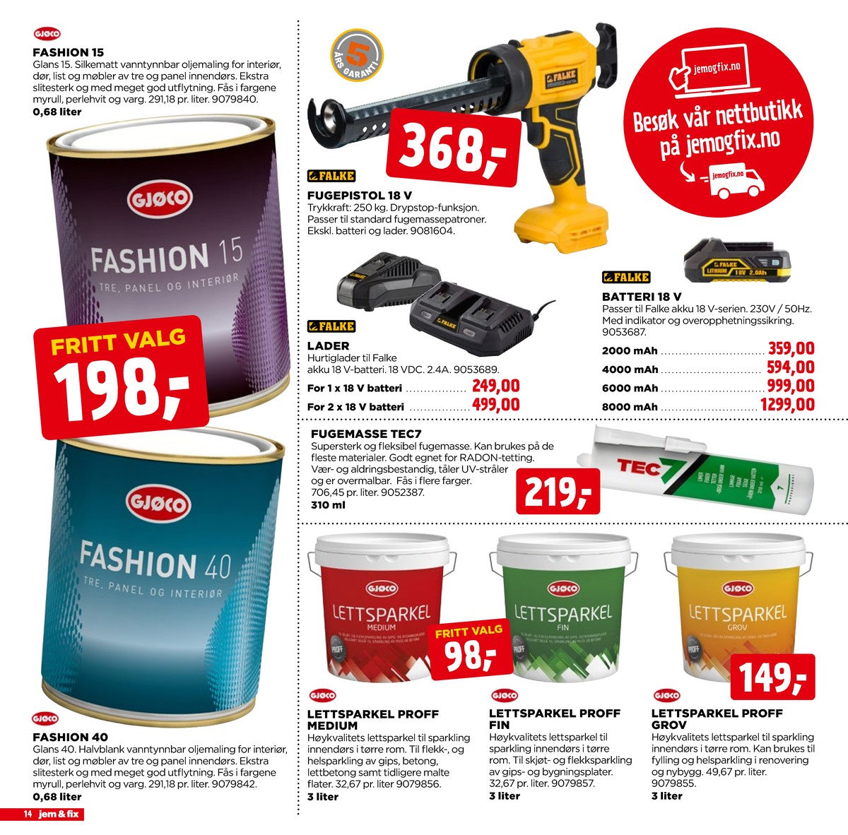 Se Jem & Fix kundeavis for uge 12 på Tilbudsuken.no. Se gode tilbud på mange varer. Les kundeavisen her! Side 14