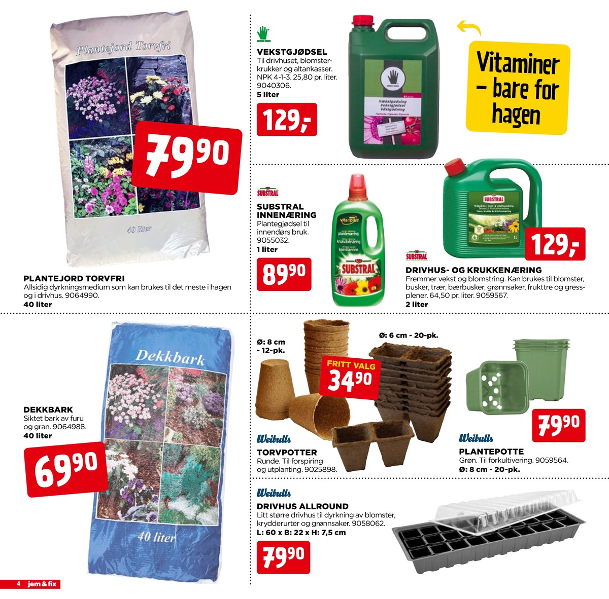 Se Jem & Fix kundeavis for uge 12 på Tilbudsuken.no. Se gode tilbud på mange varer. Les kundeavisen her! Side 4